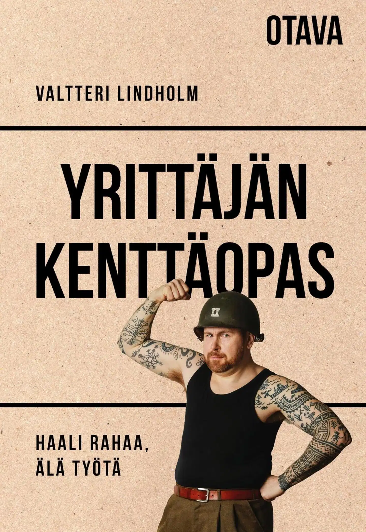 Lindholm, Yrittäjän kenttäopas - Haali rahaa, älä työtä