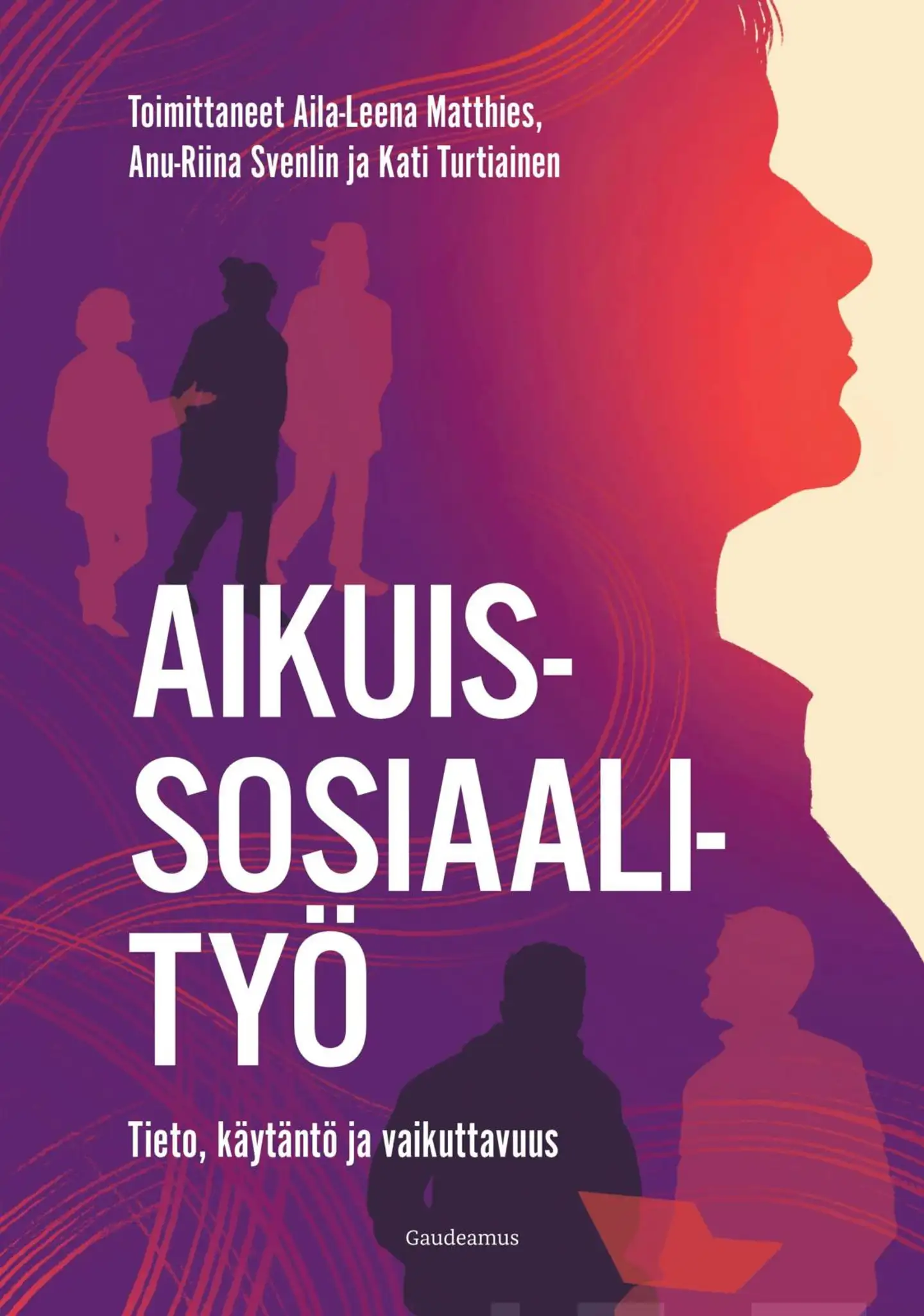 Aikuissosiaalityö - Tieto, käytäntö ja vaikuttavuus