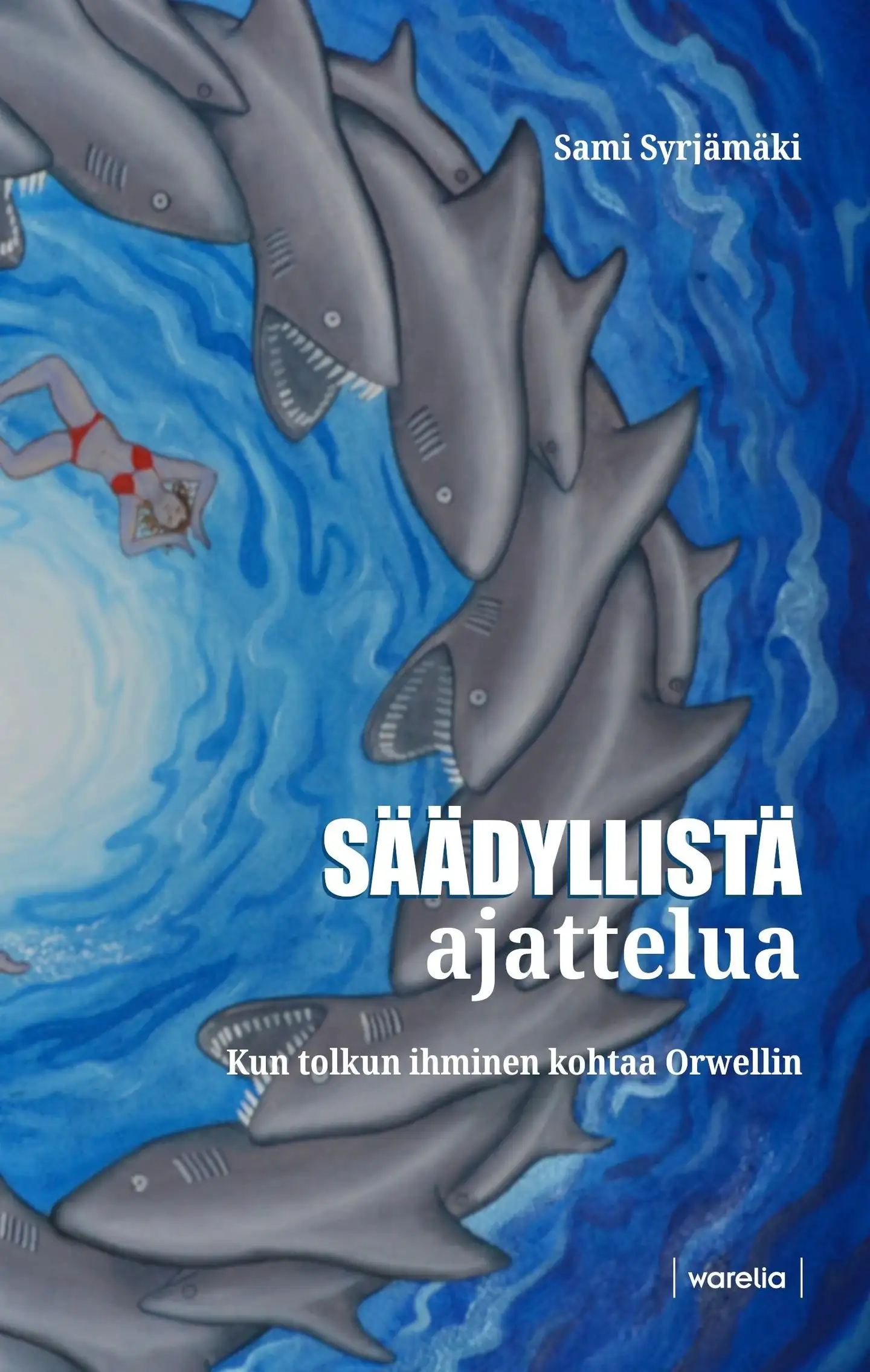 Syrjämäki, Säädyllistä ajattelua - Kun tolkun ihminen kohtaa Orwellin