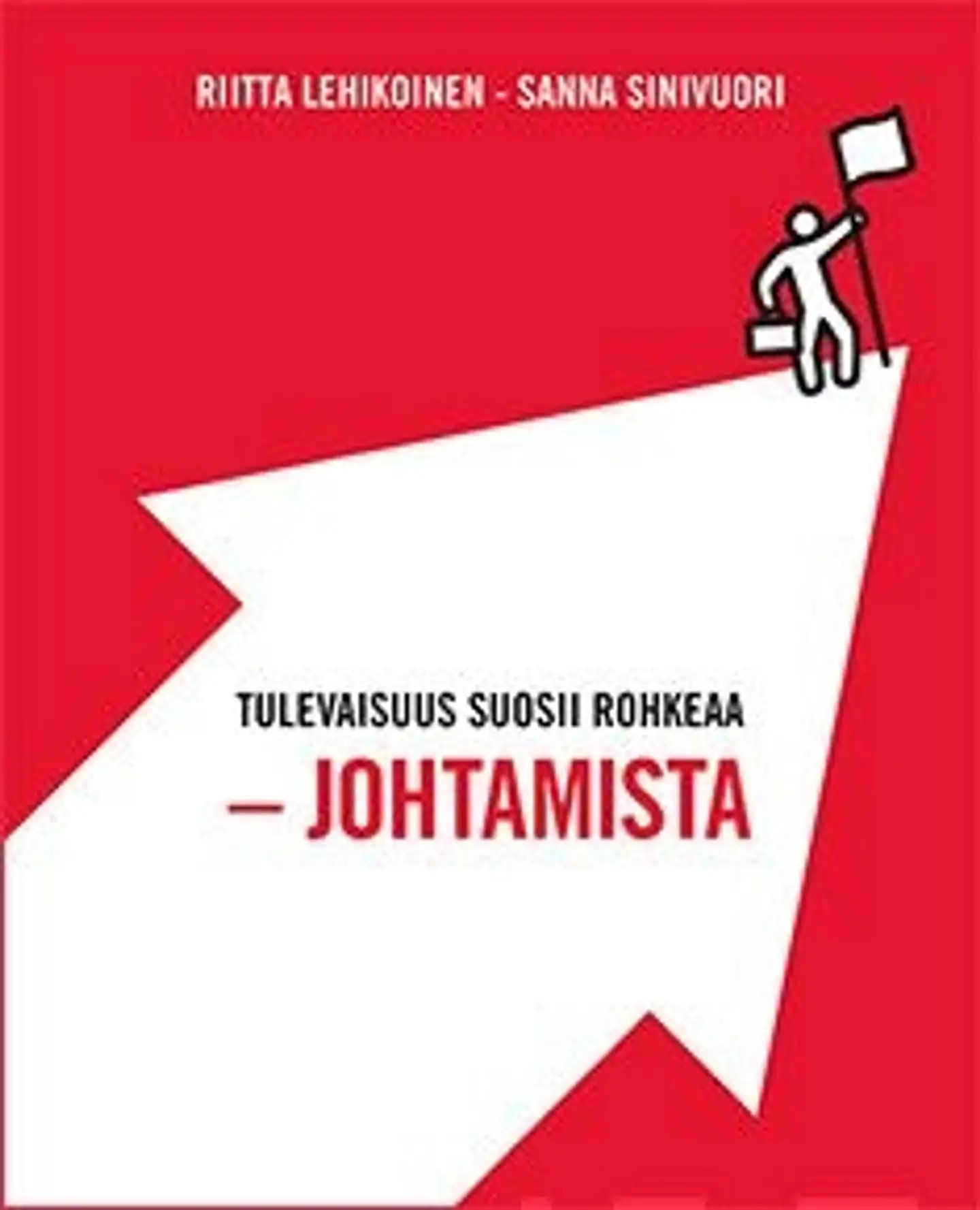 Lehikoinen, Tulevaisuus suosii rohkeaa -johtamista