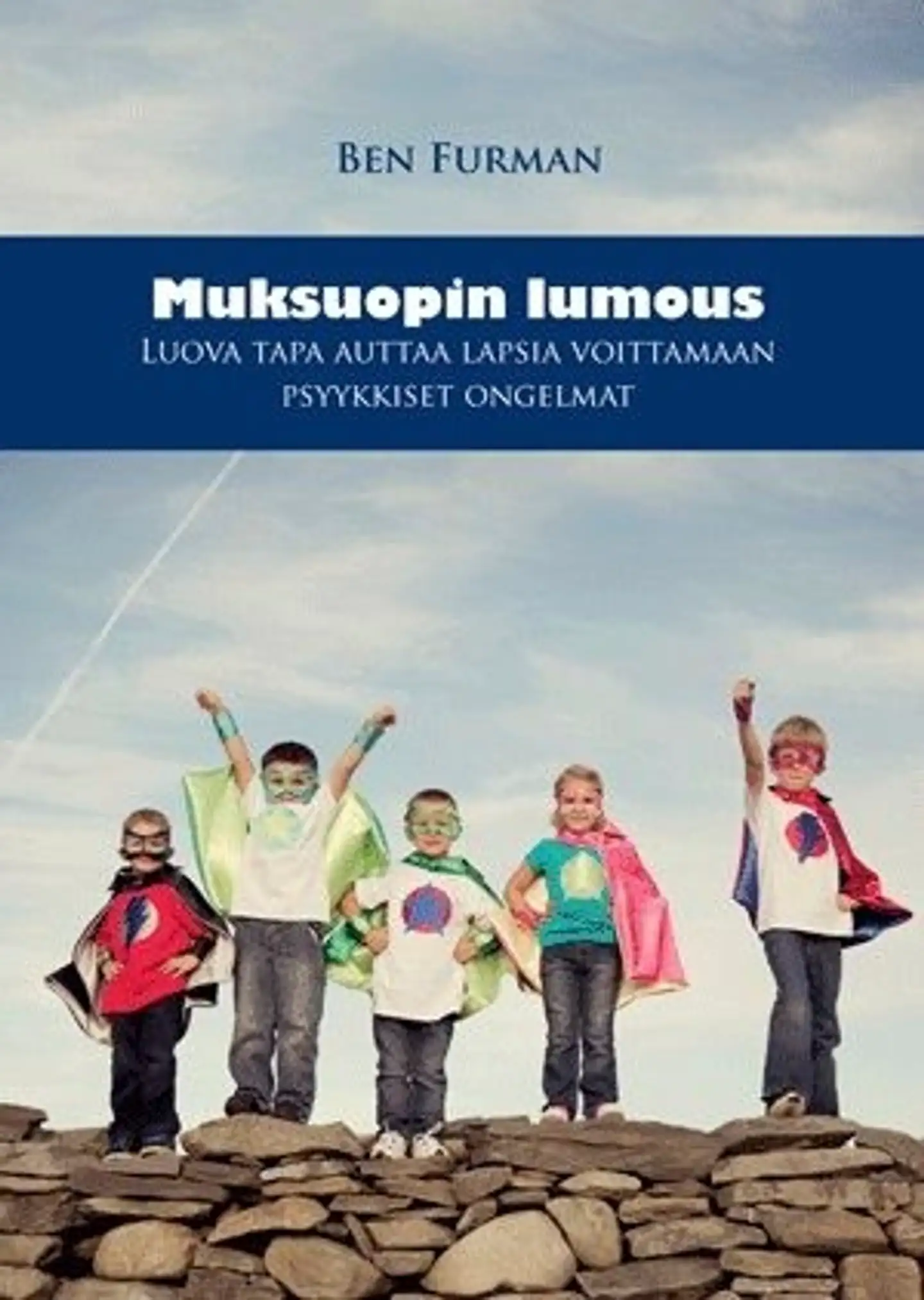 Furman, Muksuopin lumous - Uusi tapa auttaa lapsia voittamaan psyykkiset ongelmat