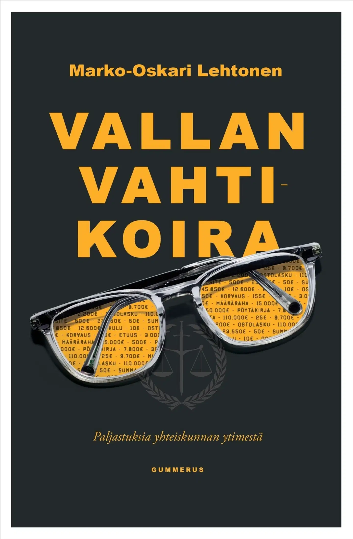 Lehtonen, Vallan vahtikoira - Paljastuksia yhteiskunnan ytimestä
