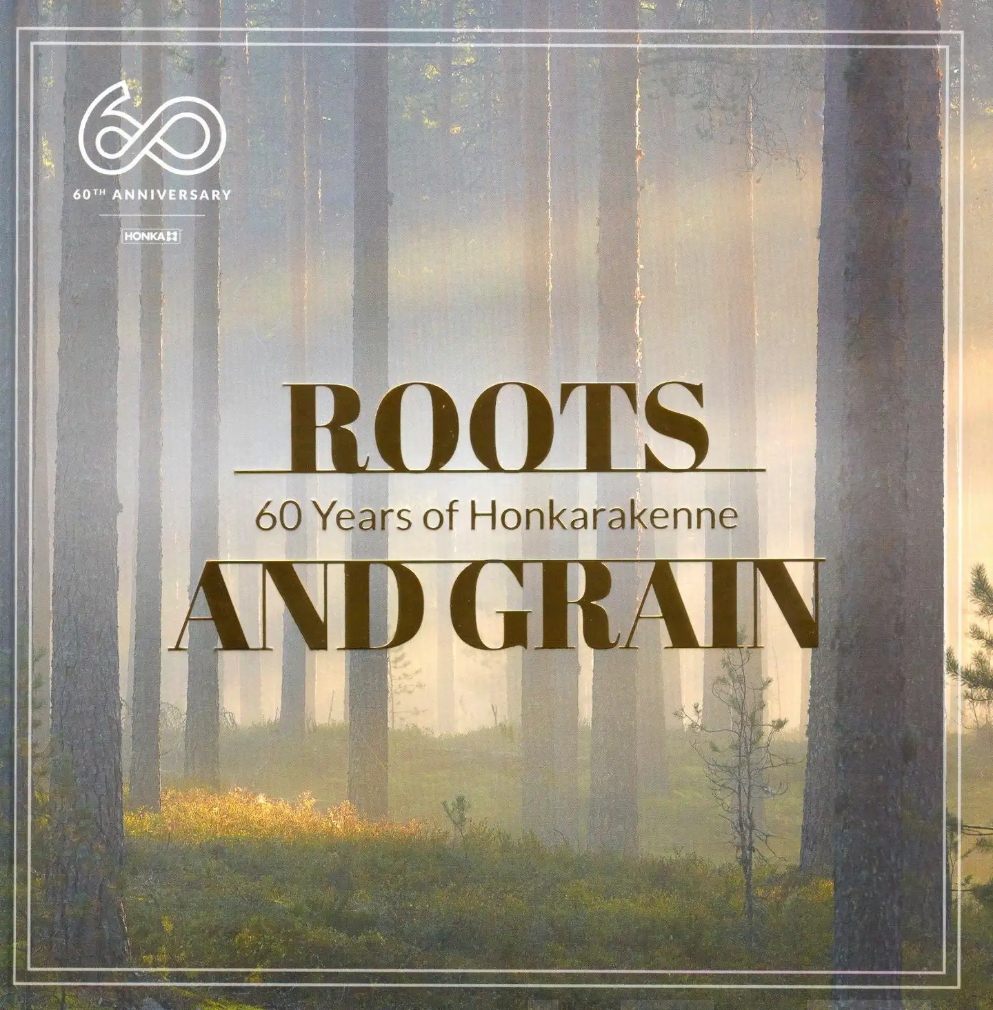 Kekola, Roots and grain - 60 years of Honkarakenne