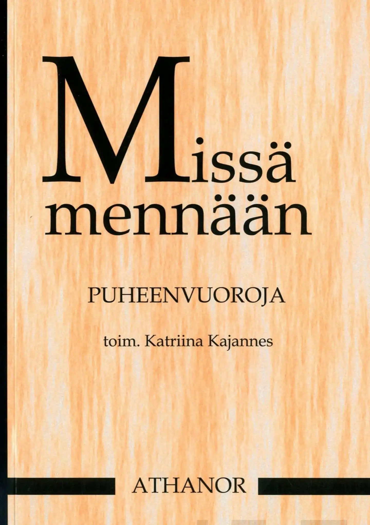 Missä mennään - Puheenvuoroja