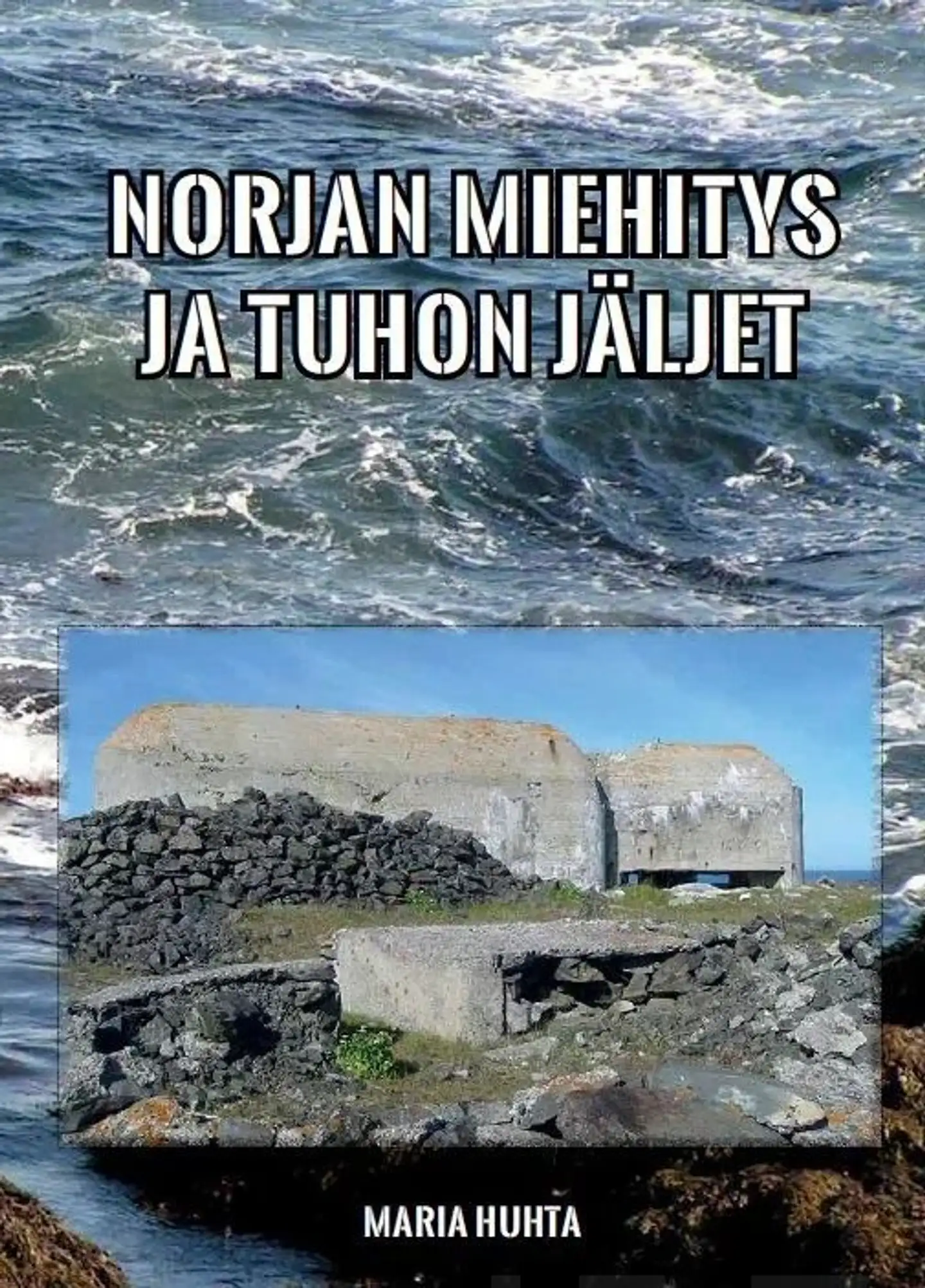 Huhta, Norjan miehitys ja tuhon jäljet