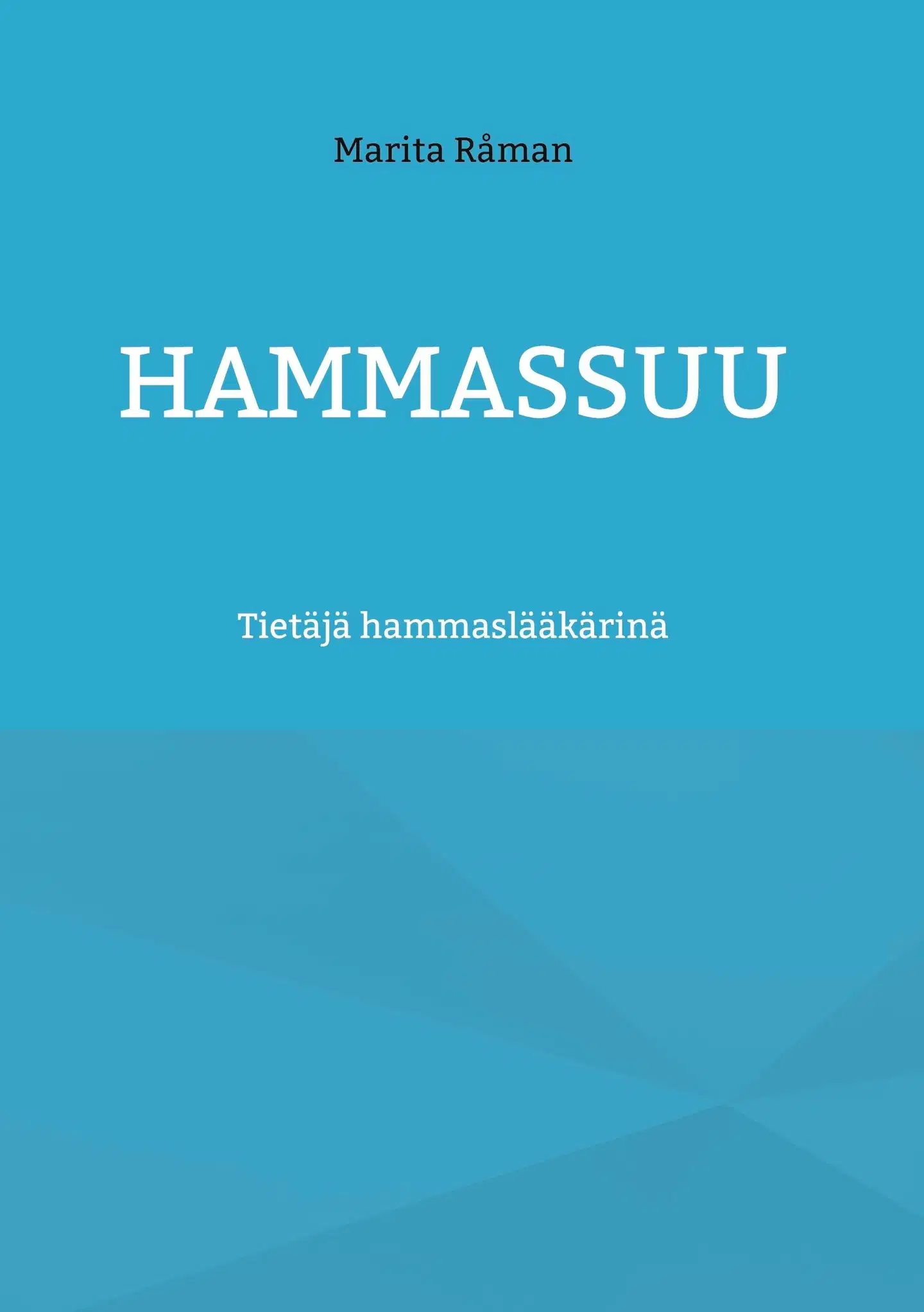 Råman, Hammassuu - Tietäjä hammaslääkärinä