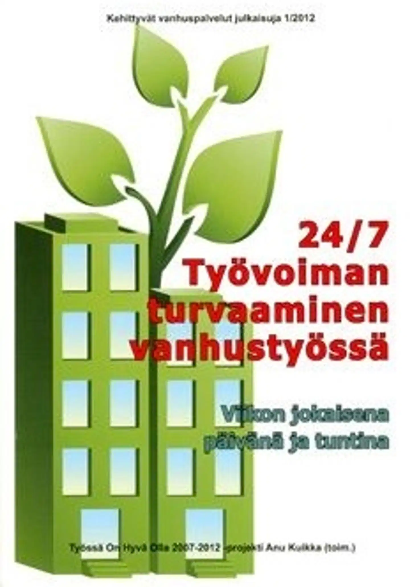 Kuikka, 24/7 työvoiman turvaaminen vanhustyössä
