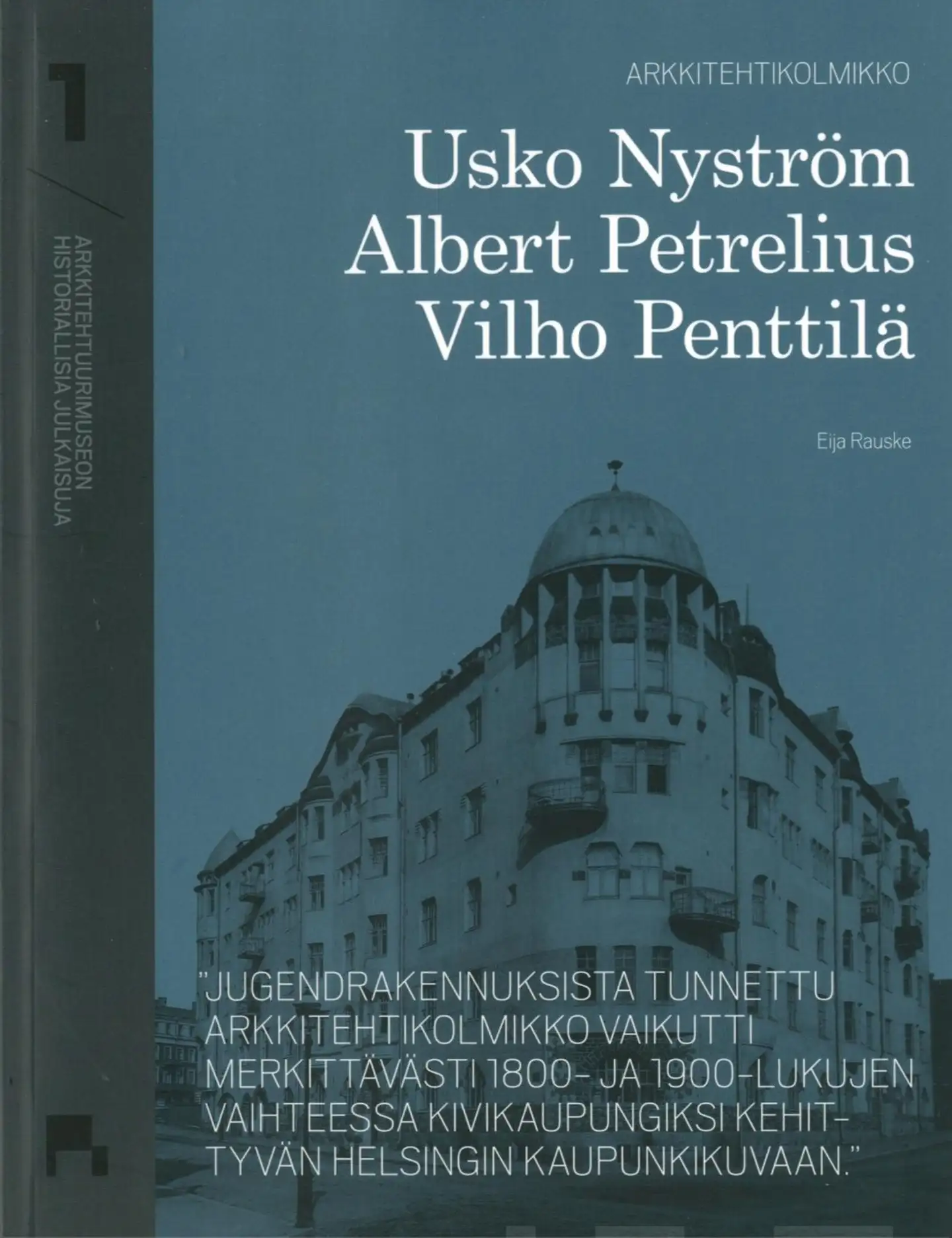 Rauske, Arkkitehtikolmikko Usko Nyström, Albert Petrelius, Vilho Penttilä