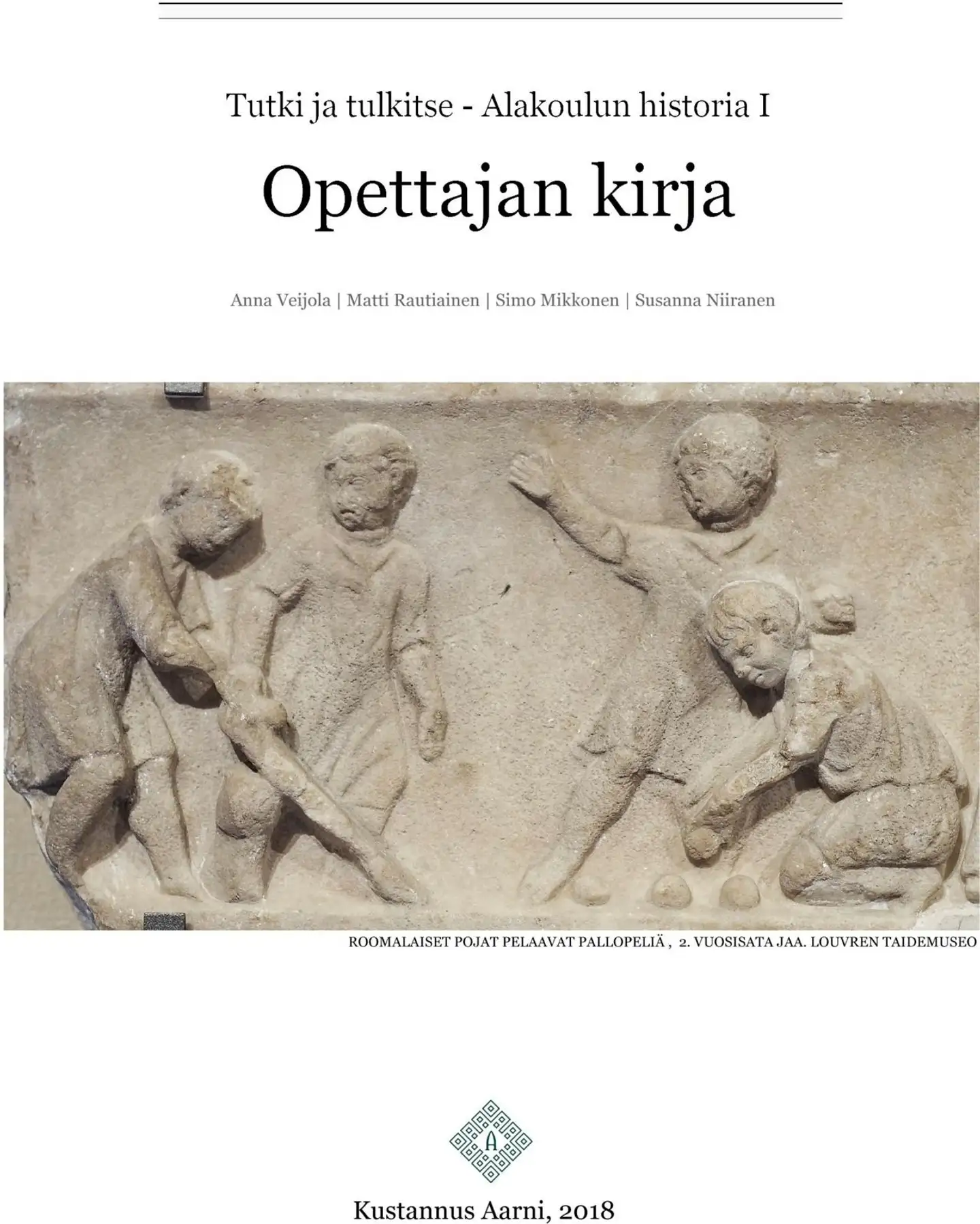 Rautiainen, Tutki ja tulkitse - Alakoulun historia I Opettajan kirja