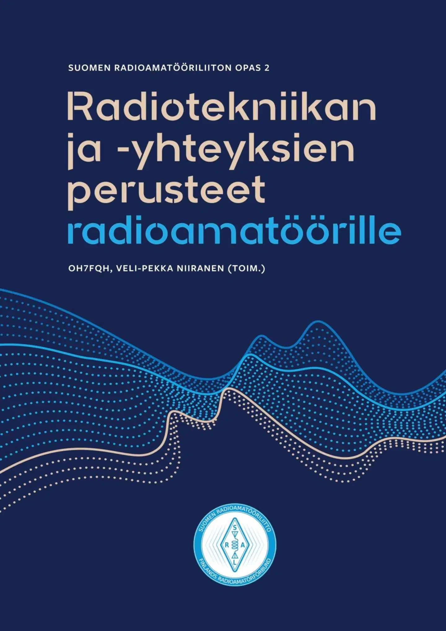 Radiotekniikan ja -yhteyksien perusteet radioamatöörille - Suomen Radioamatööriliiton opas 2