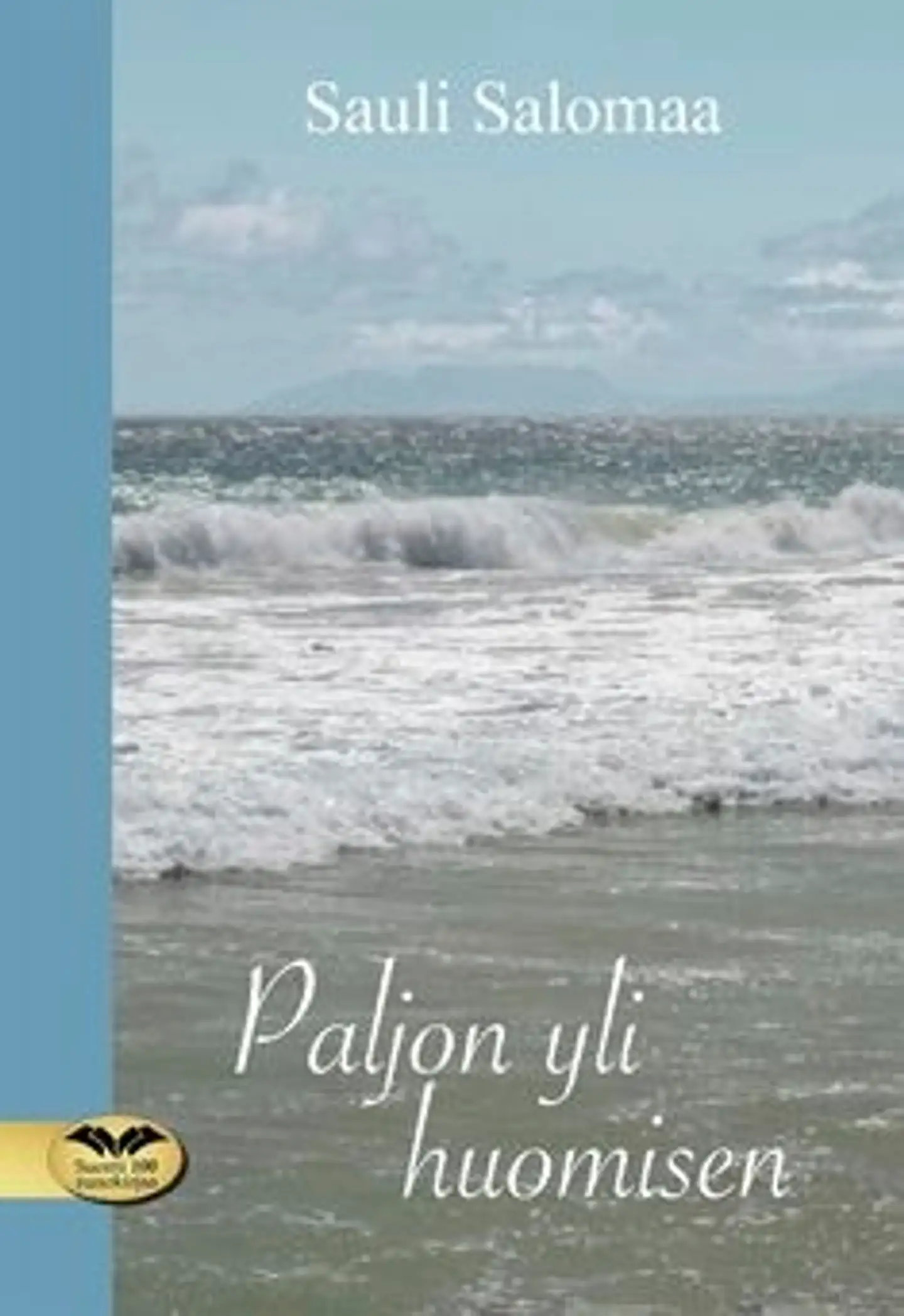 Salomaa, Paljon yli huomisen