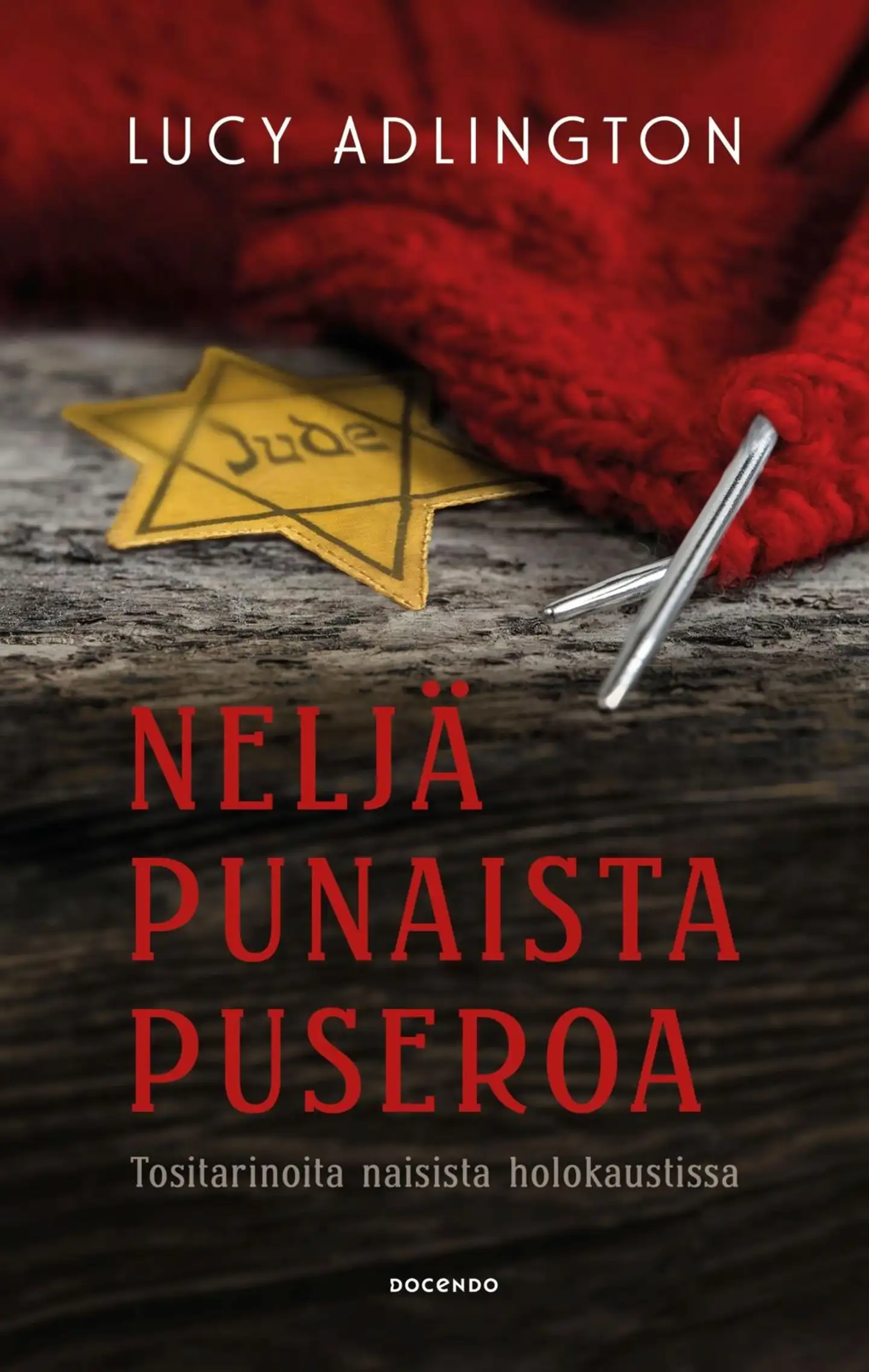 Adlington, Neljä punaista puseroa - Tositarinoita naisista holokaustissa