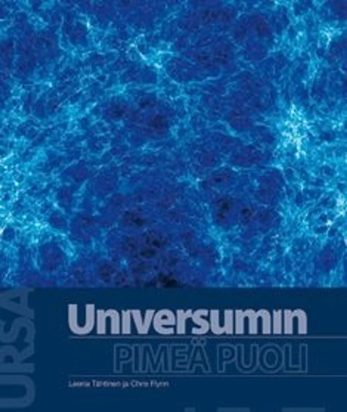 Tähtinen, Universumin pimeä puoli - tieteen suurimmat arvoitukset pimeä aine ja pimeä energia