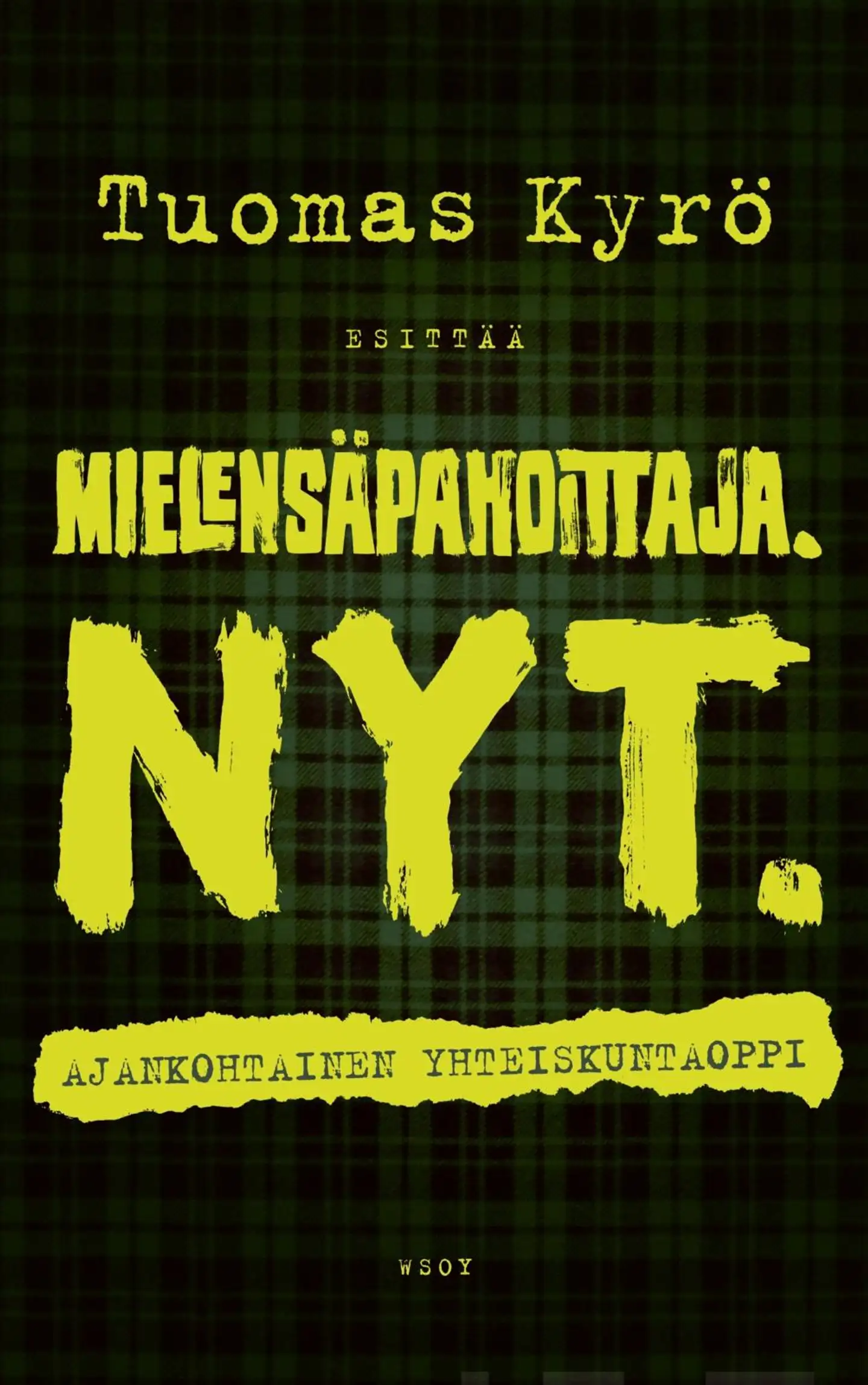 Kyrö, Mielensäpahoittaja. NYT. - Ajankohtainen yhteiskuntaoppi