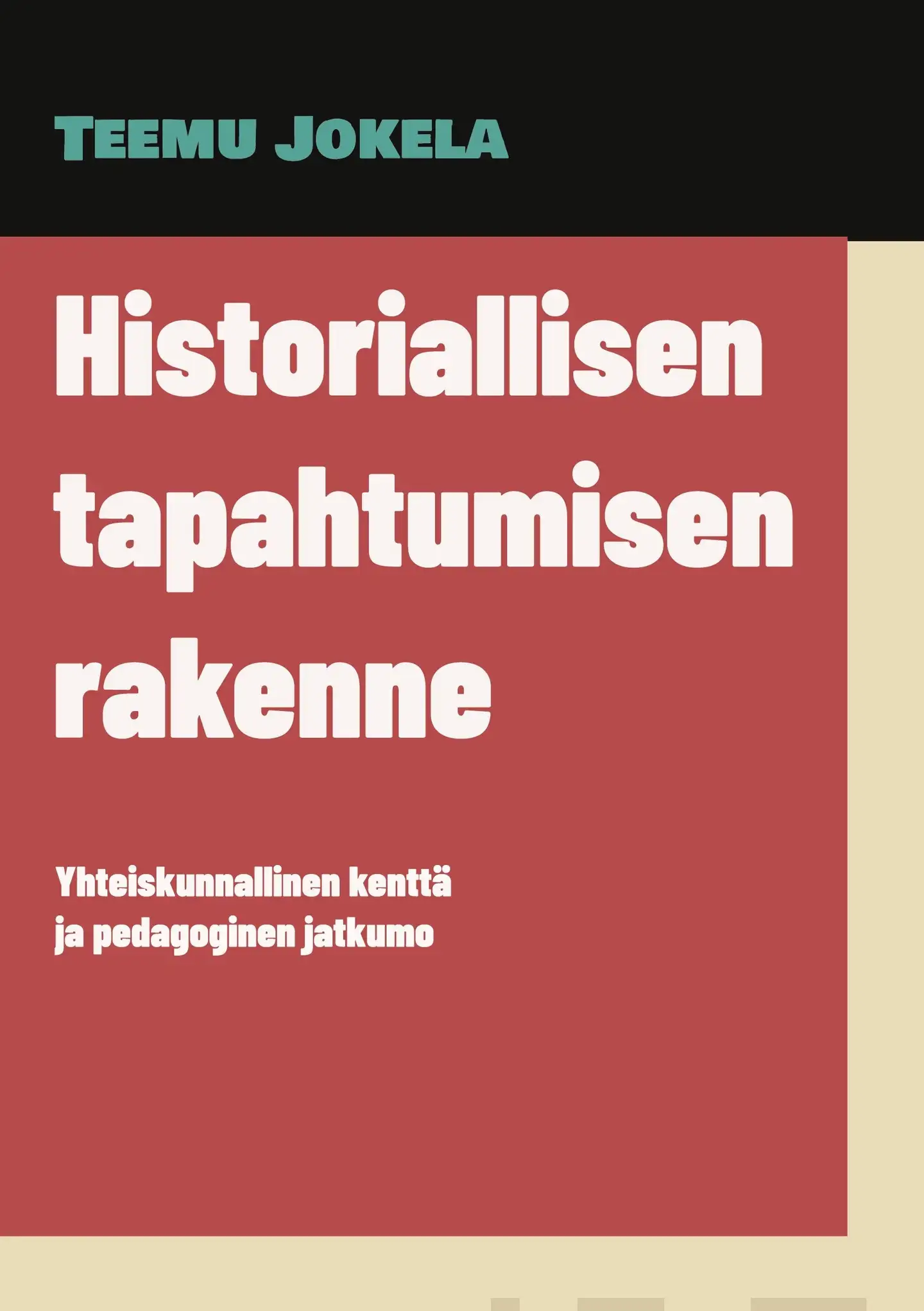 Jokela, Historiallisen tapahtumisen rakenne - Yhteiskunnallinen kenttä ja pedagoginen jatkumo