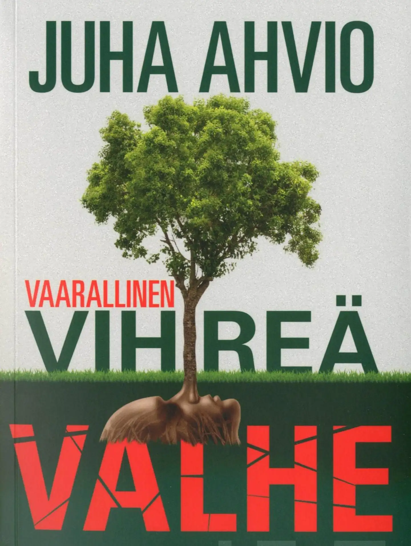 Ahvio, Vaarallinen vihreä valhe