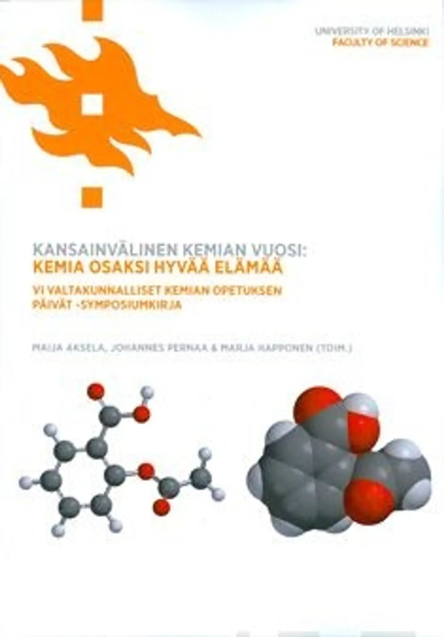 Kansainvälinen kemian vuosi: kemia osaksi hyvää elämää - VI Valtakunnalliset kemian opetuksen päivät -sympsiumkirja