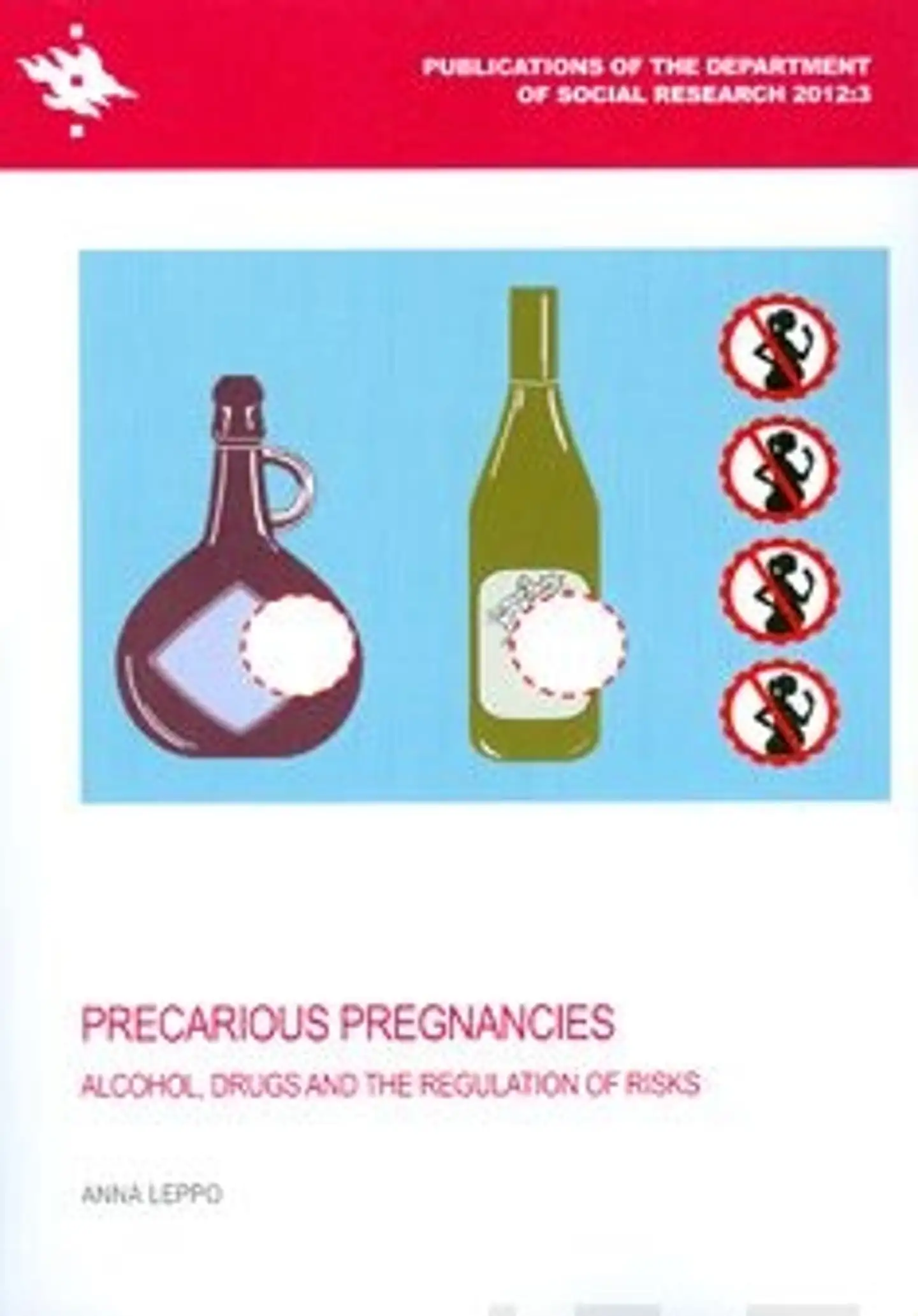 Leppo, Precarious pregnancies - Alcohol, drugs and the regulation of risks