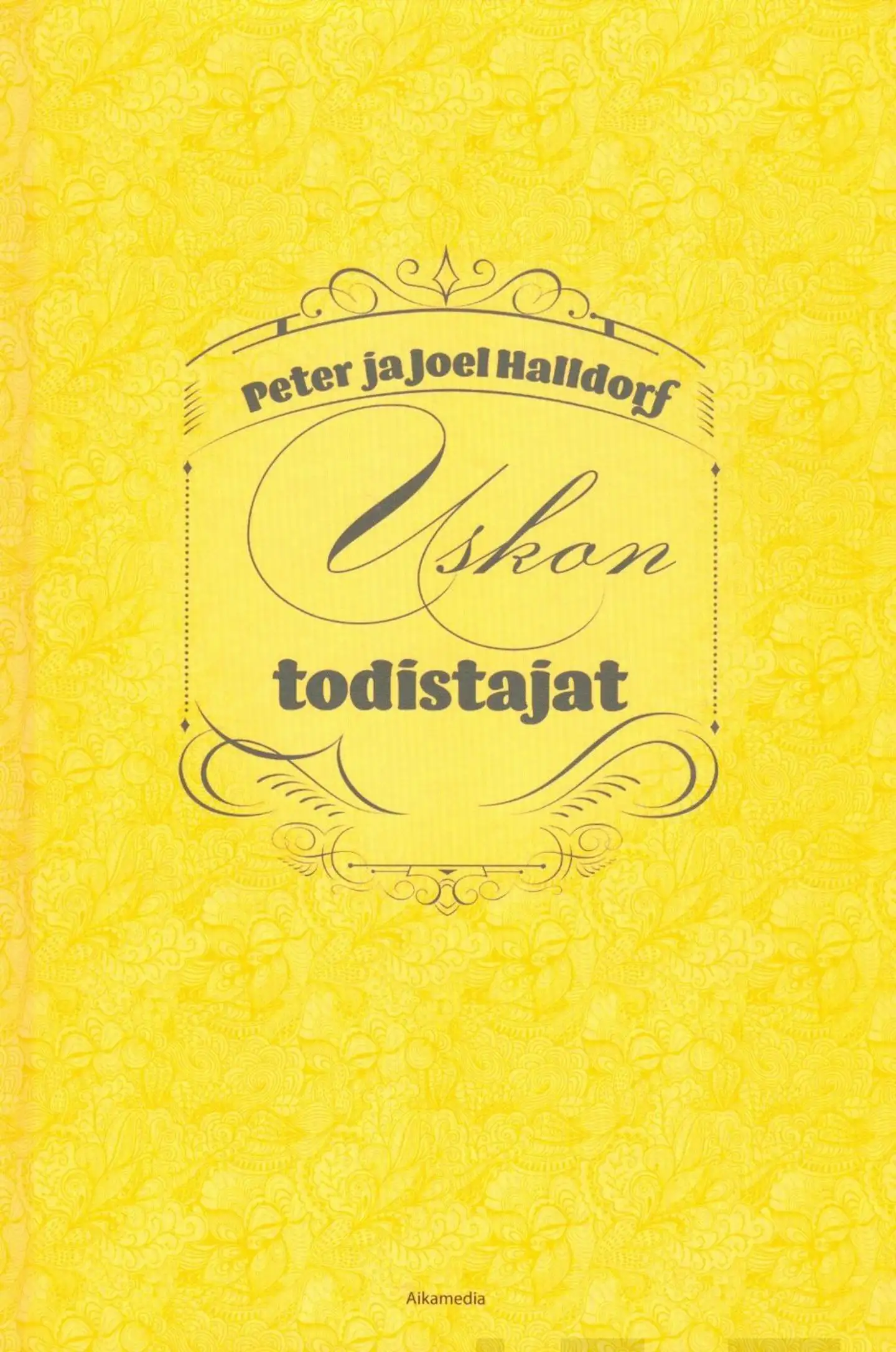 Halldorf, Uskon todistajat - Kertomus vuoden jokaiselle päivälle