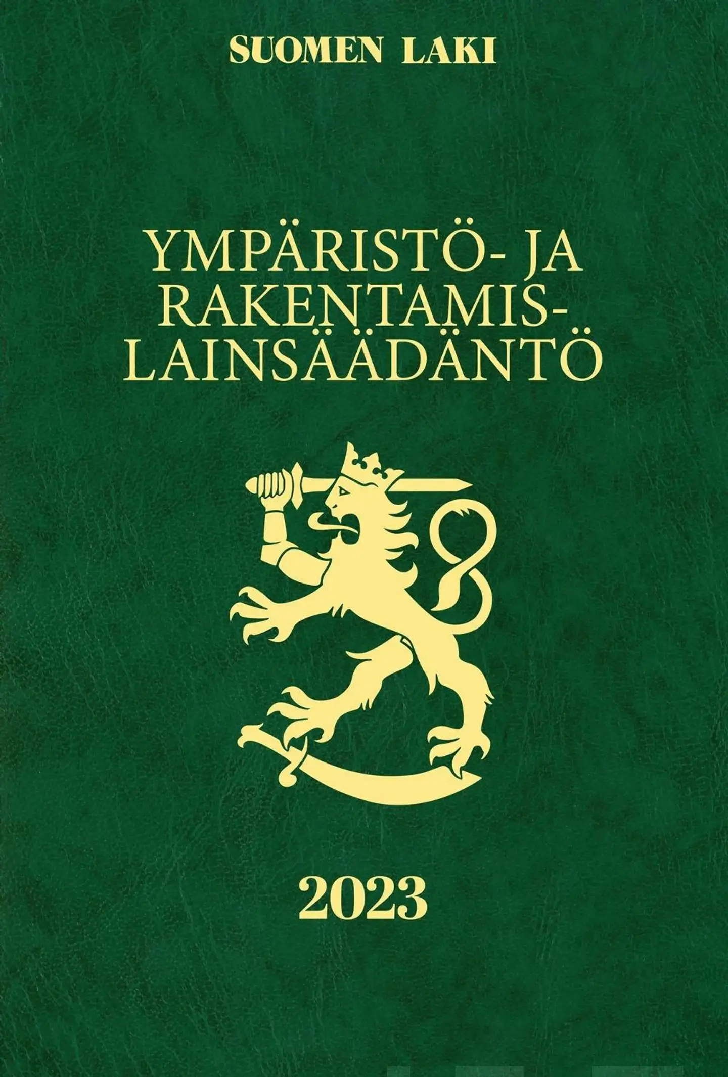 Ympäristö- ja rakentamislainsäädäntö 2023