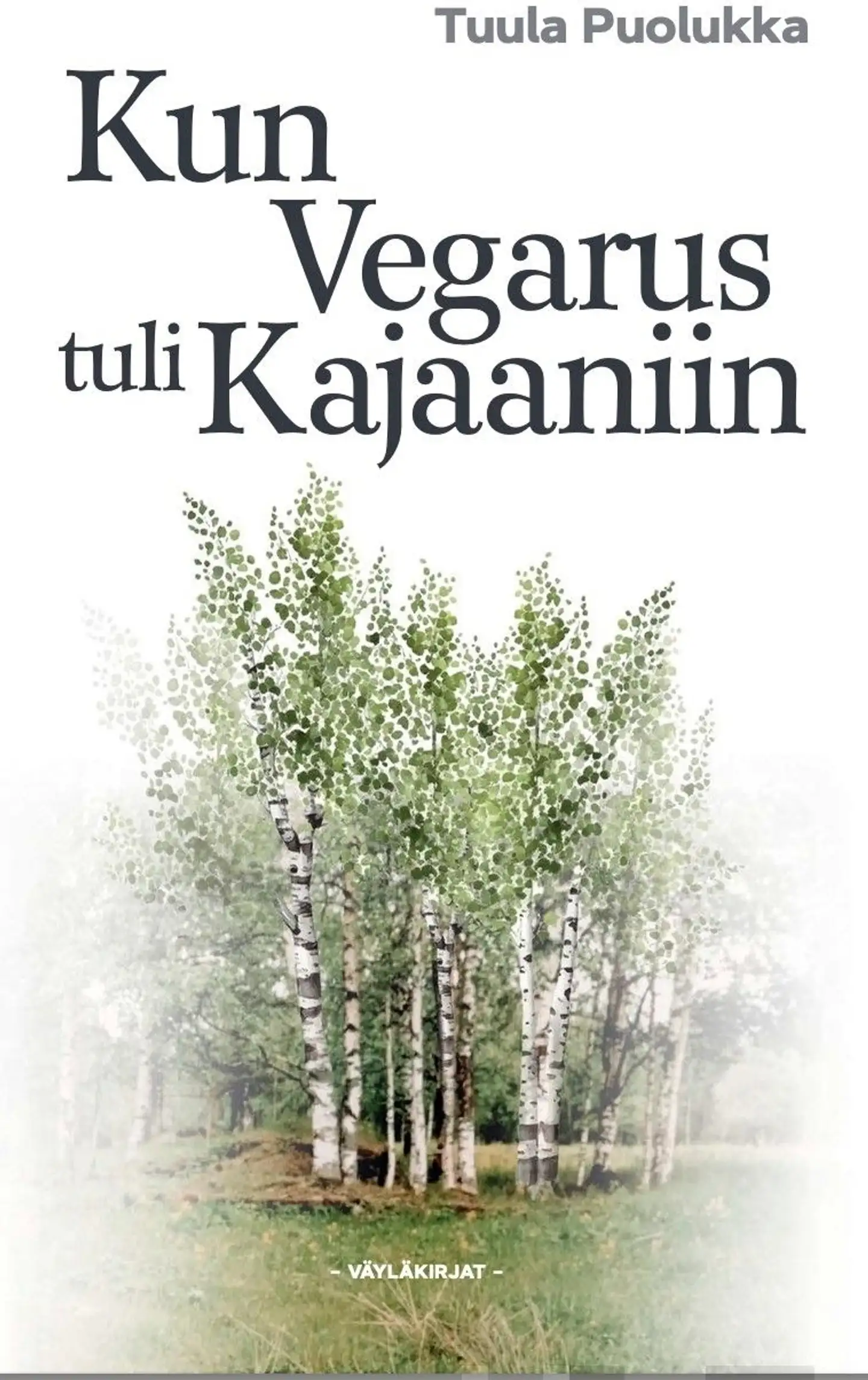 Puolukka, Kun Vegarus tuli Kajaaniin