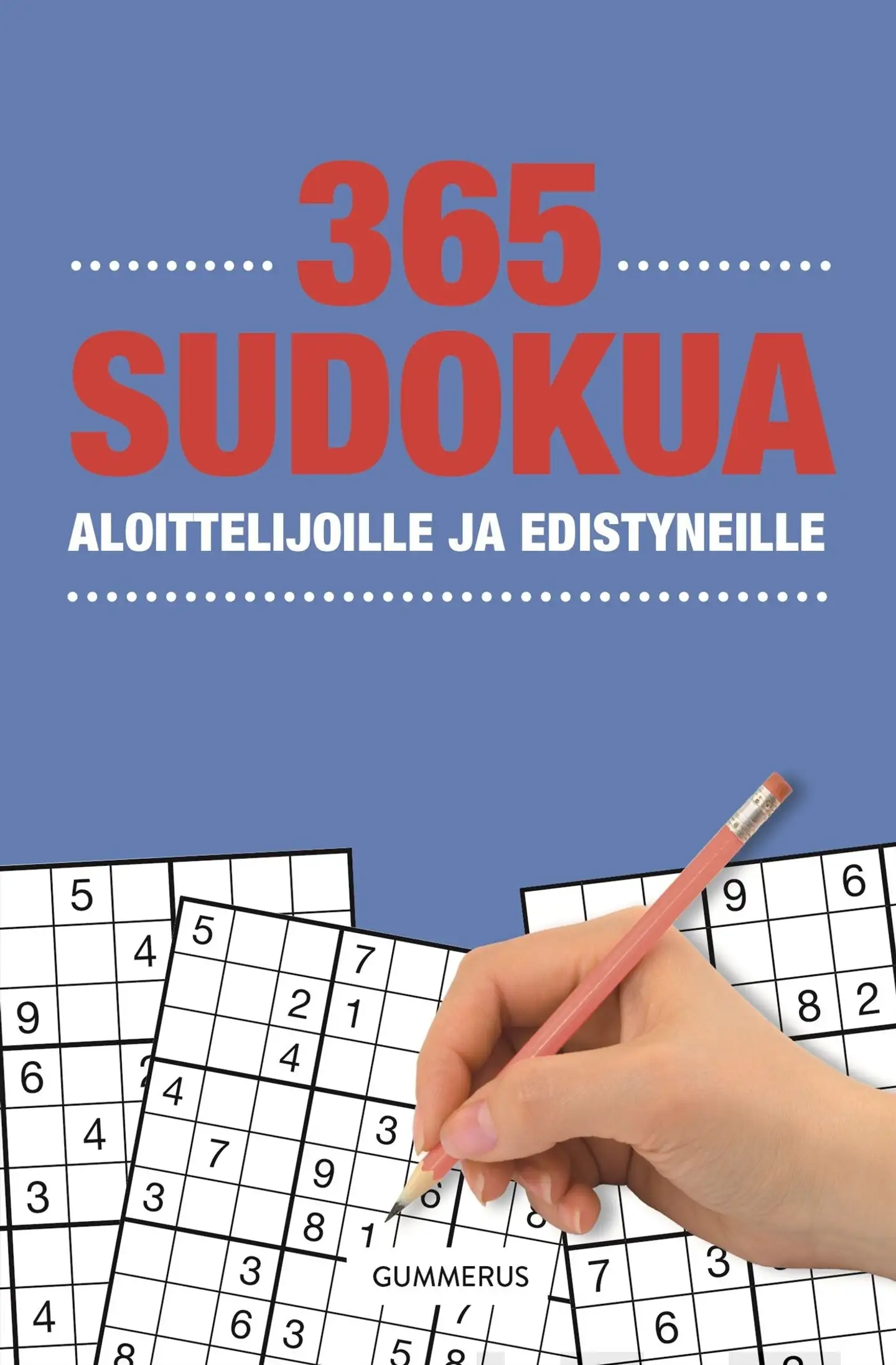 365 Sudokua aloittelijoille ja edistyneille