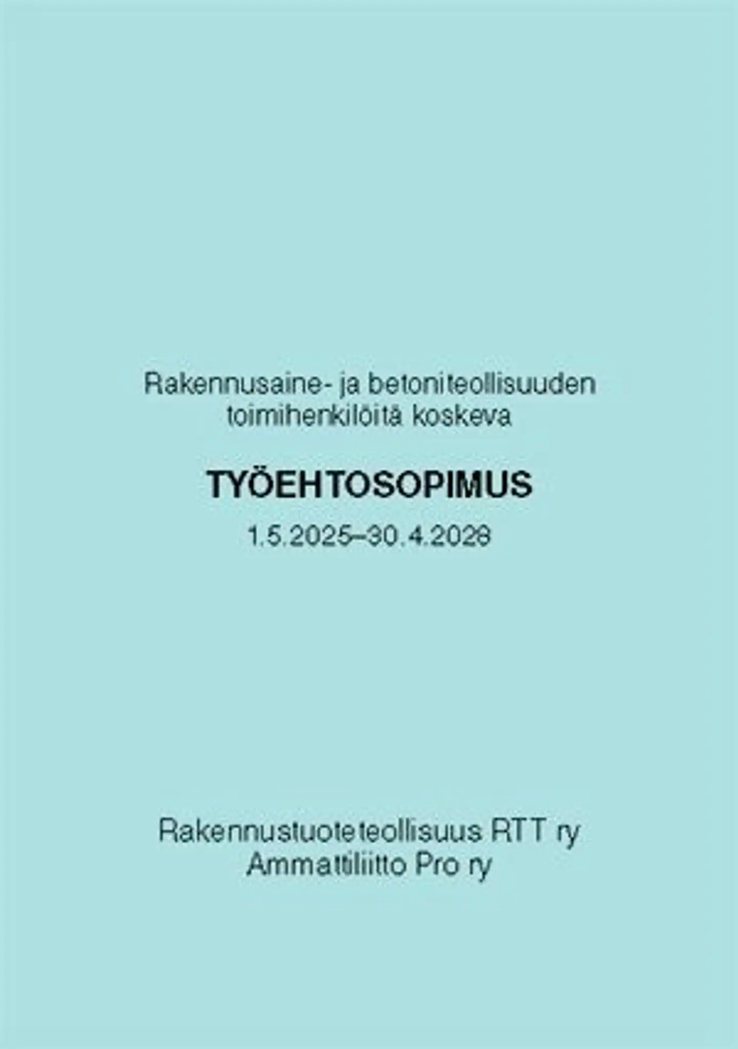 Rakennusaine- ja betoniteollisuuden toimihenkilöitä koskeva työehtosopimus 1.1.2025-30.4.2028