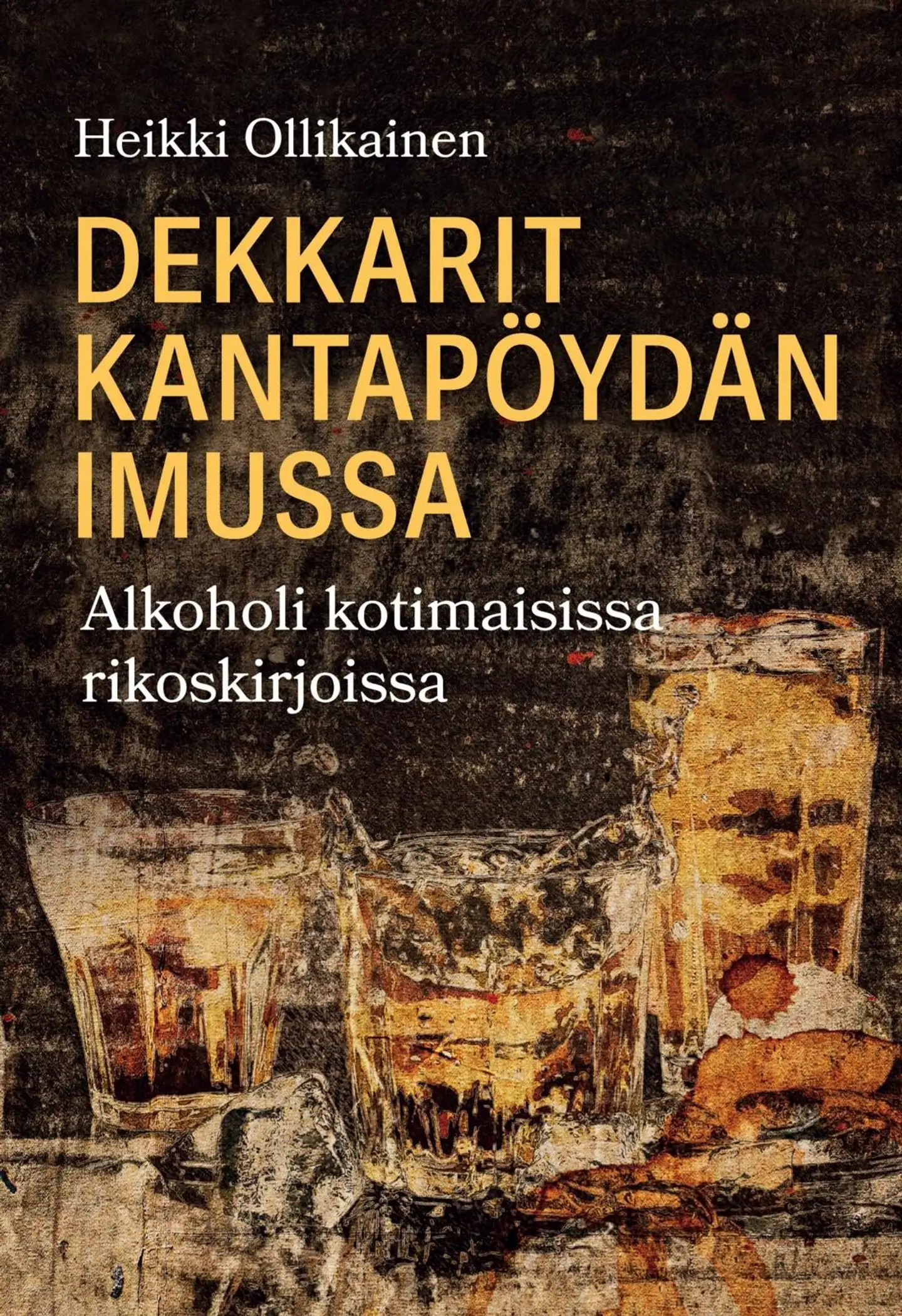 Ollikainen, Dekkarit kantapöydän imussa