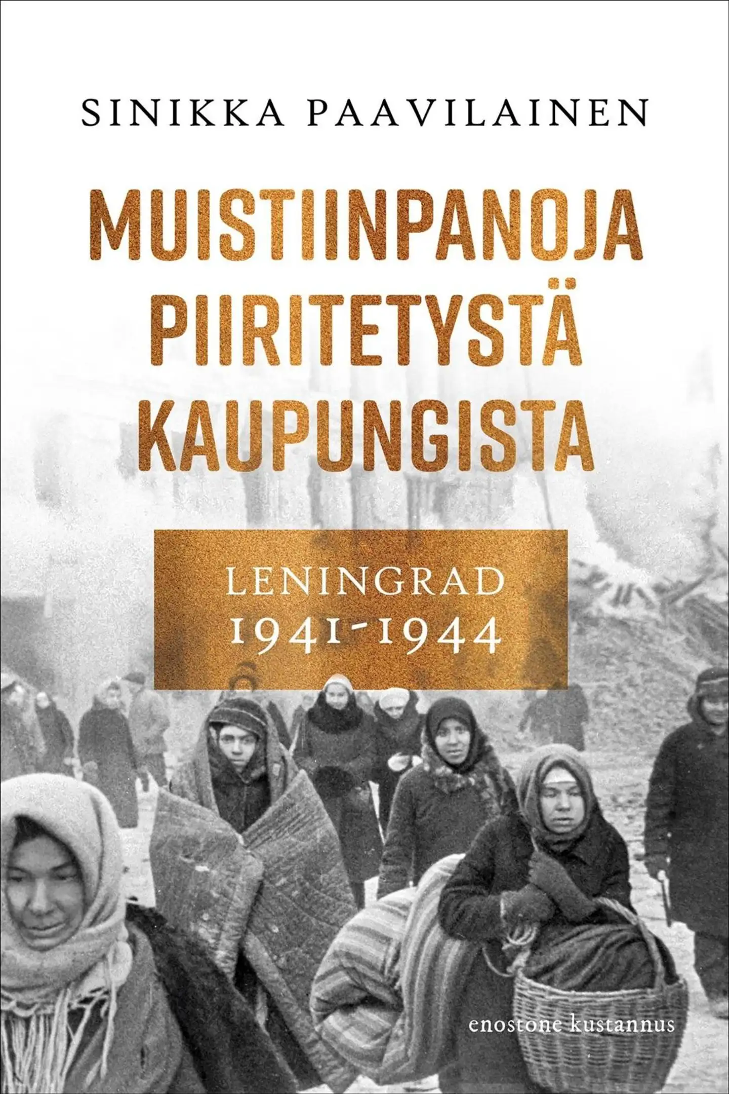 Paavilainen, Muistiinpanoja piiritetystä kaupungista - Leningrad 1941-1944