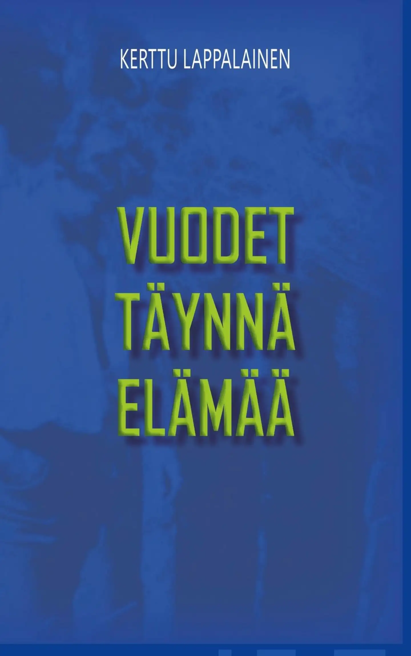 Lappalainen, Vuodet täynnä elämää