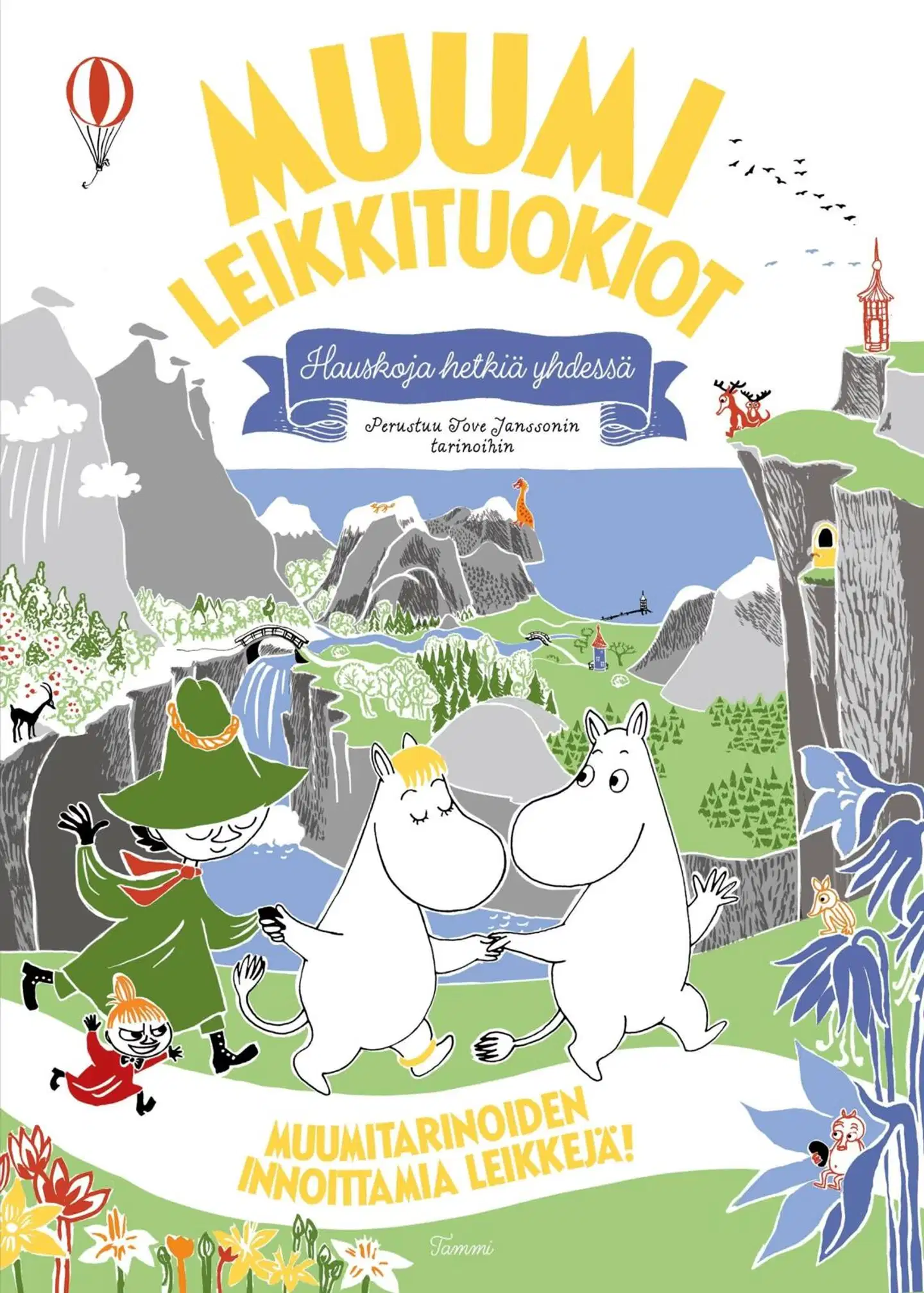 MUUMI leikkituokiot. Hauskoja hetkiä yhdessä - Muumitarinoiden innoittamia leikkejä!