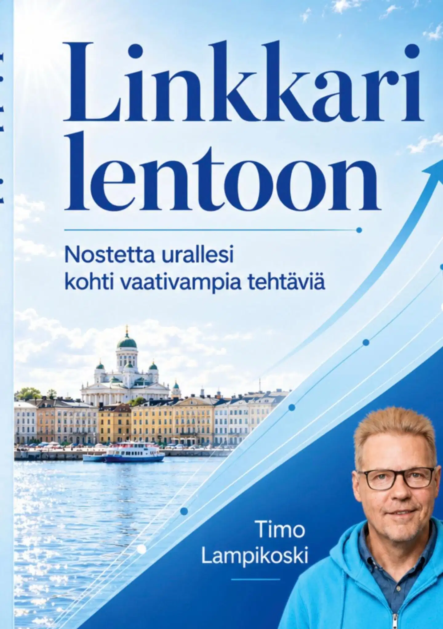 Lampikoski, Linkkari lentoon - LinkedIn-opas kokeneelle osaajalle: nostetta urallesi kohti vaativampia tehtäviä