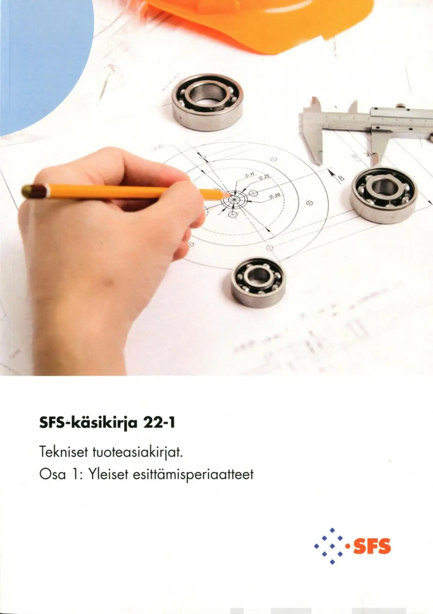 Tekniset tuoteasiakirjat - Technical product documentation - Osa 1 Yleiset esittämisperiaatteet - Part 1 General principles of presentation SFS-käsikirja 22-1