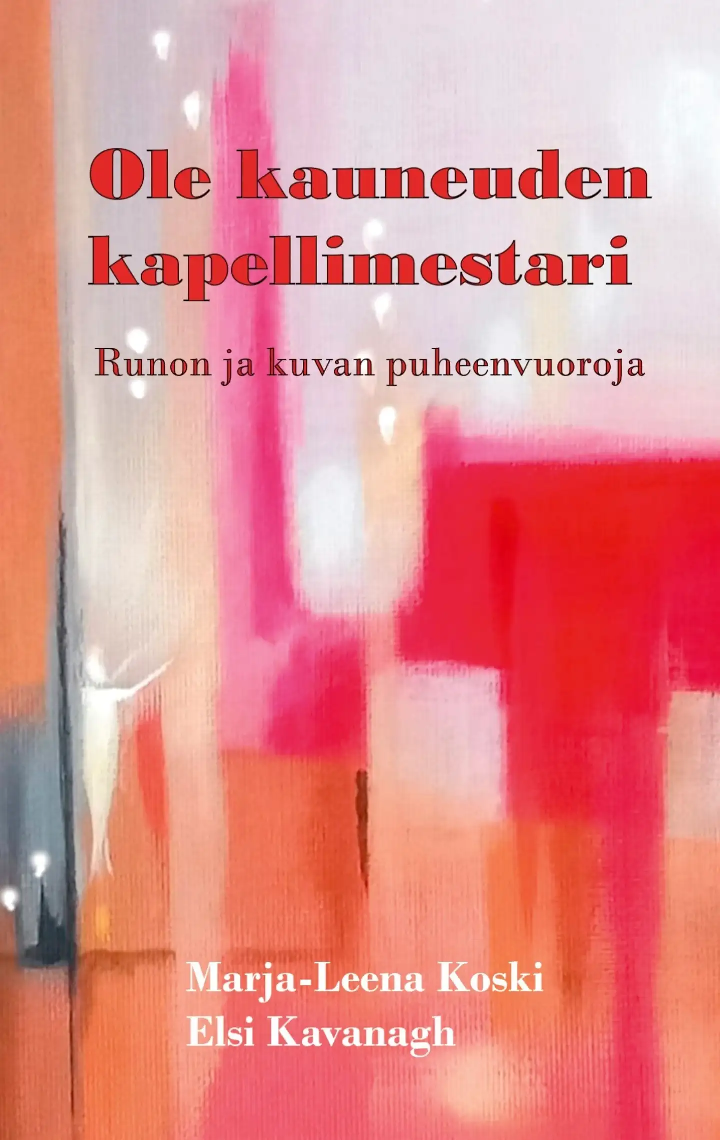 Koski, Ole kauneuden kapellimestari - Runon ja kuvan puheenvuoroja