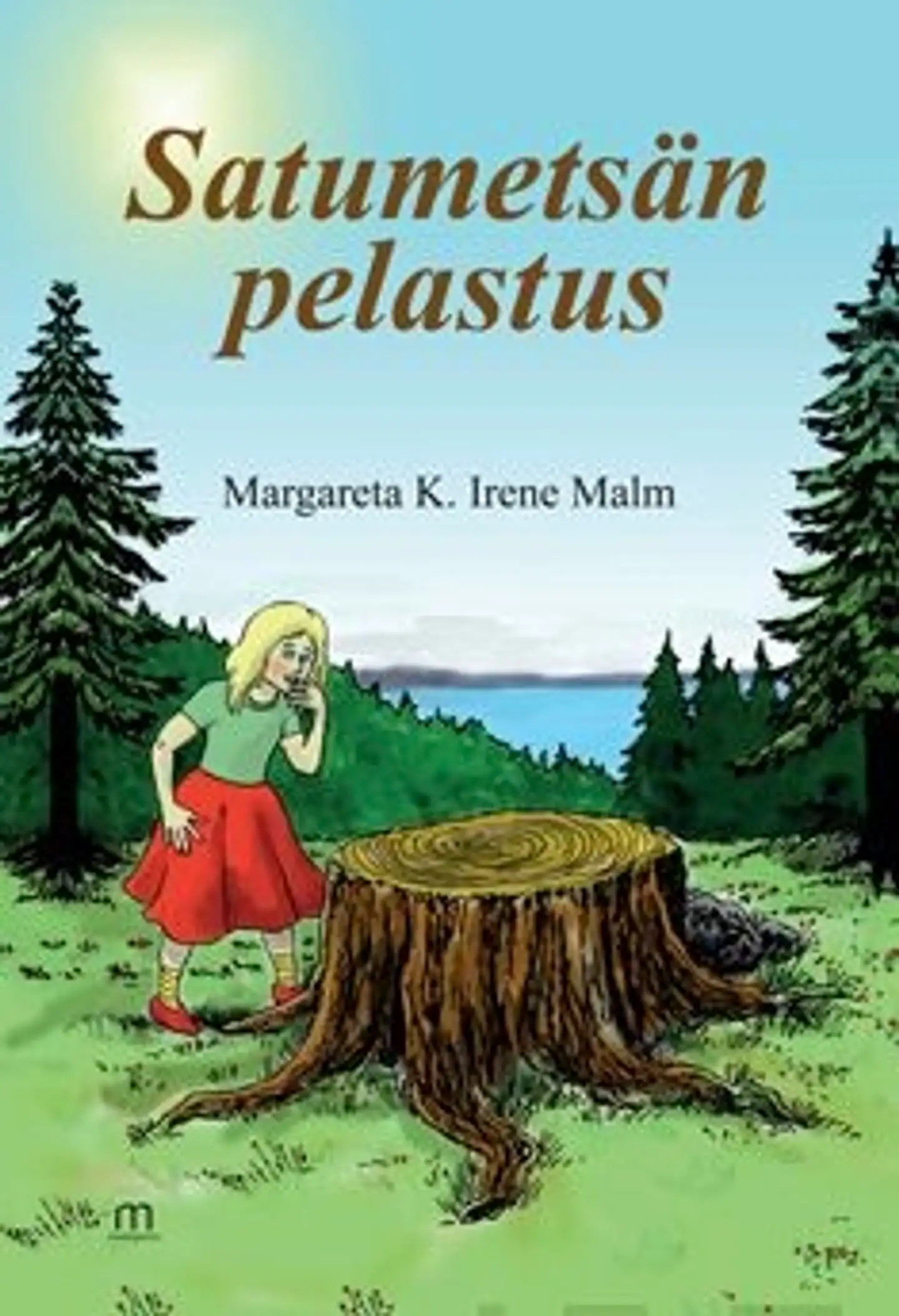 Malm, Satumetsän pelastus - Satunäytelmä