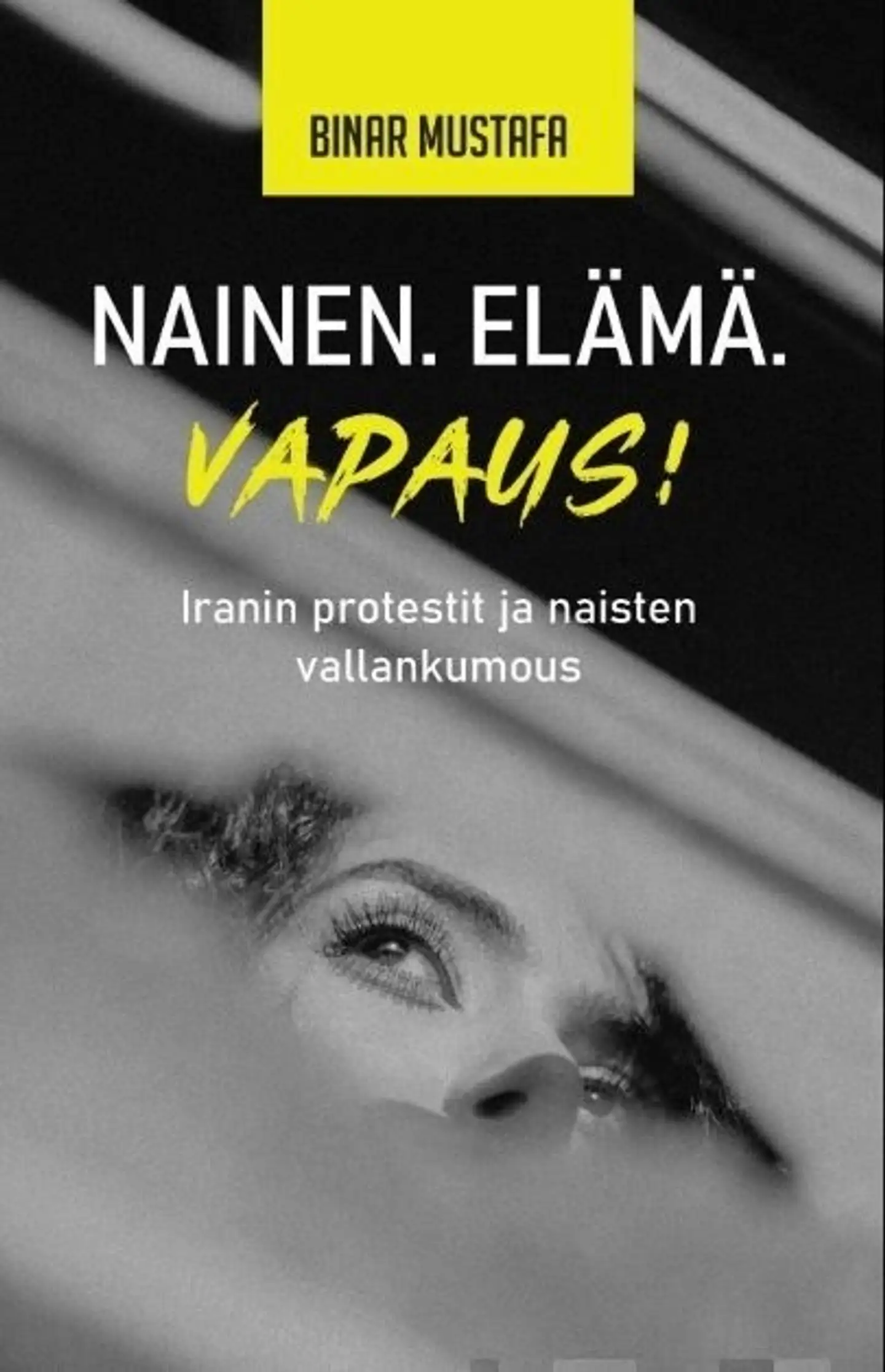 Mustafa, Nainen. Elämä. Vapaus! - Iranin protestit ja naisten vallankumous