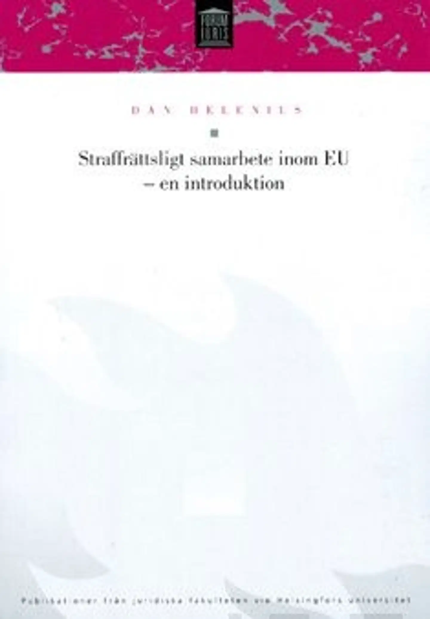 Helenius, Straffrättsligt samarbete inom Eu - en introduktion