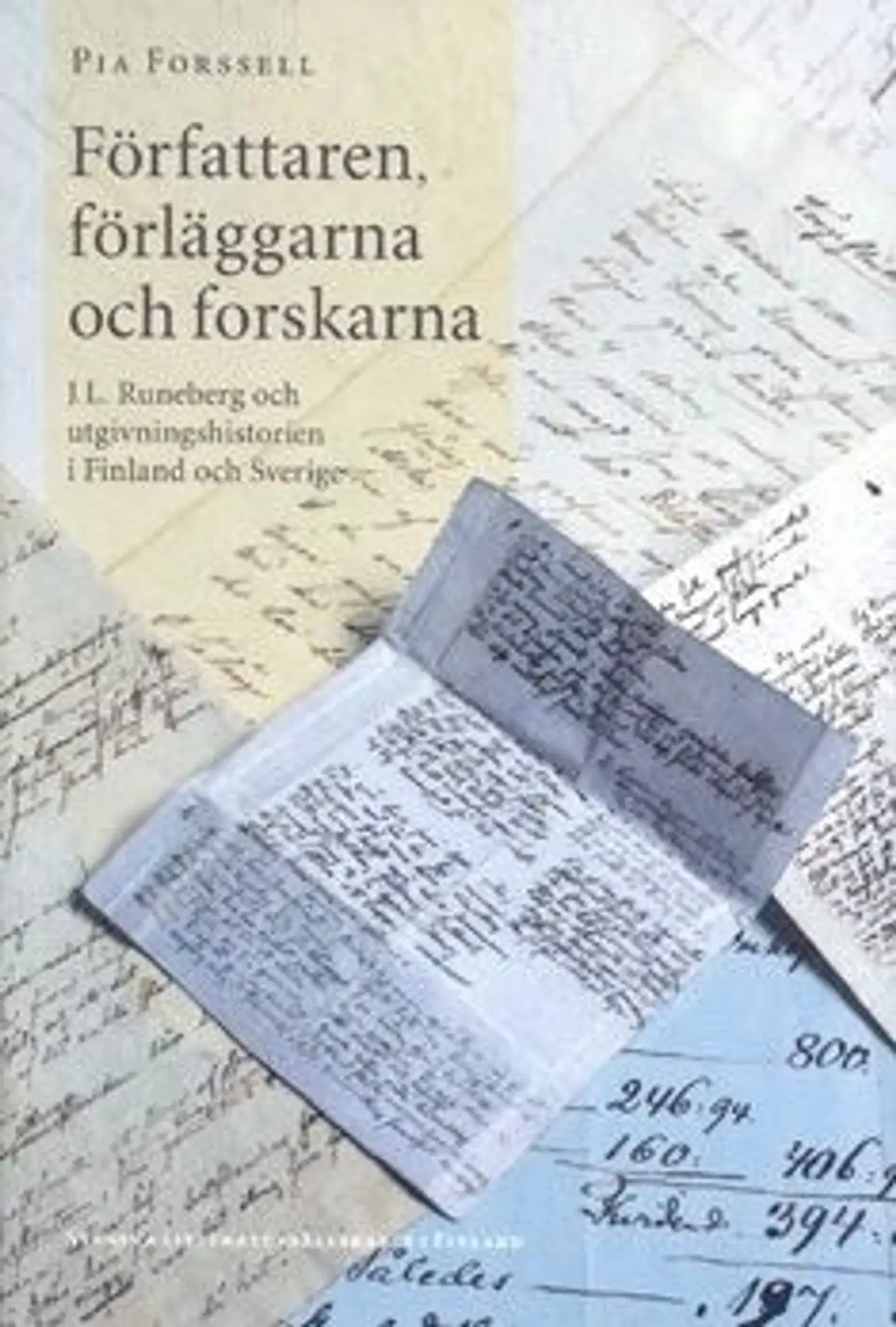 Forssell, Författaren, förläggarna och forskarna - J.L. Runeberg och utgivningshistorien i Finland och Sverige