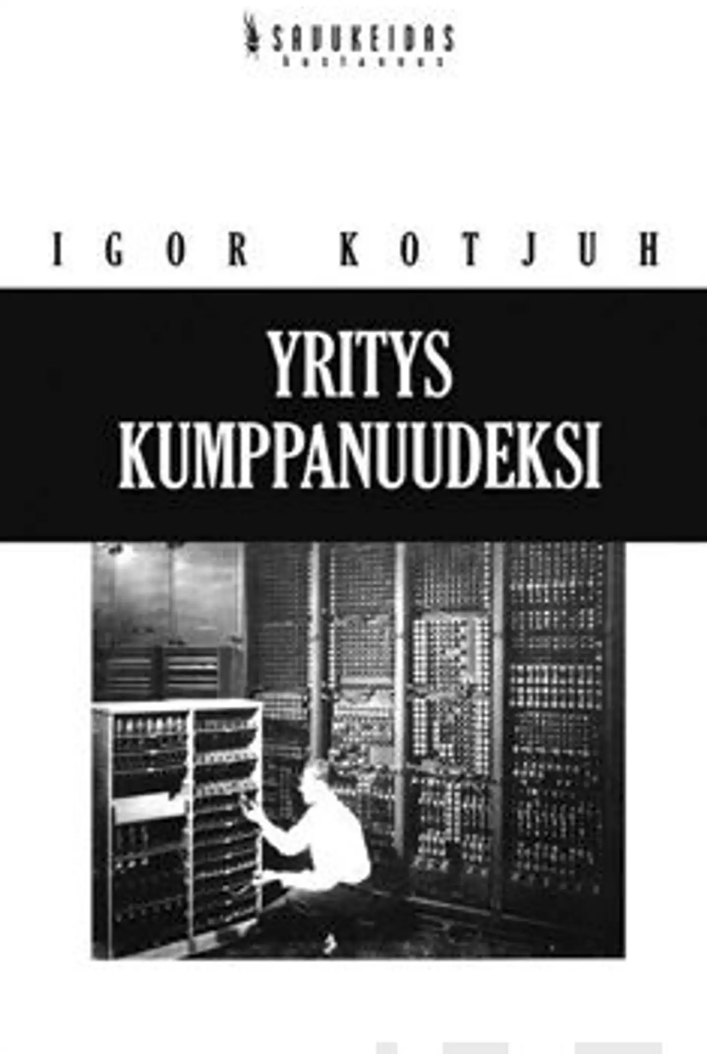 Kotjuh, Yritys kumppanuudeksi