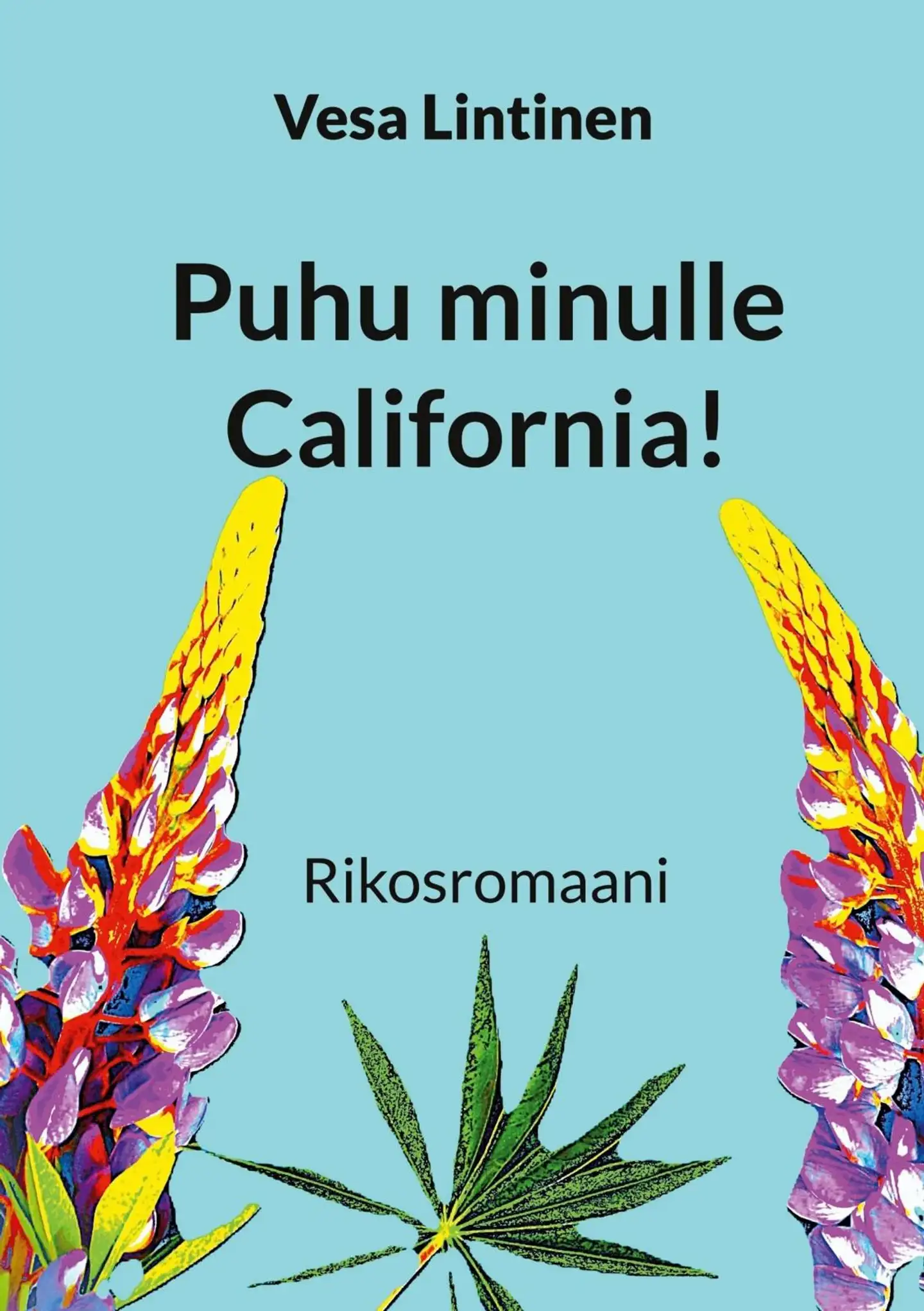 Lintinen, Puhu minulle California! - Rikosromaani