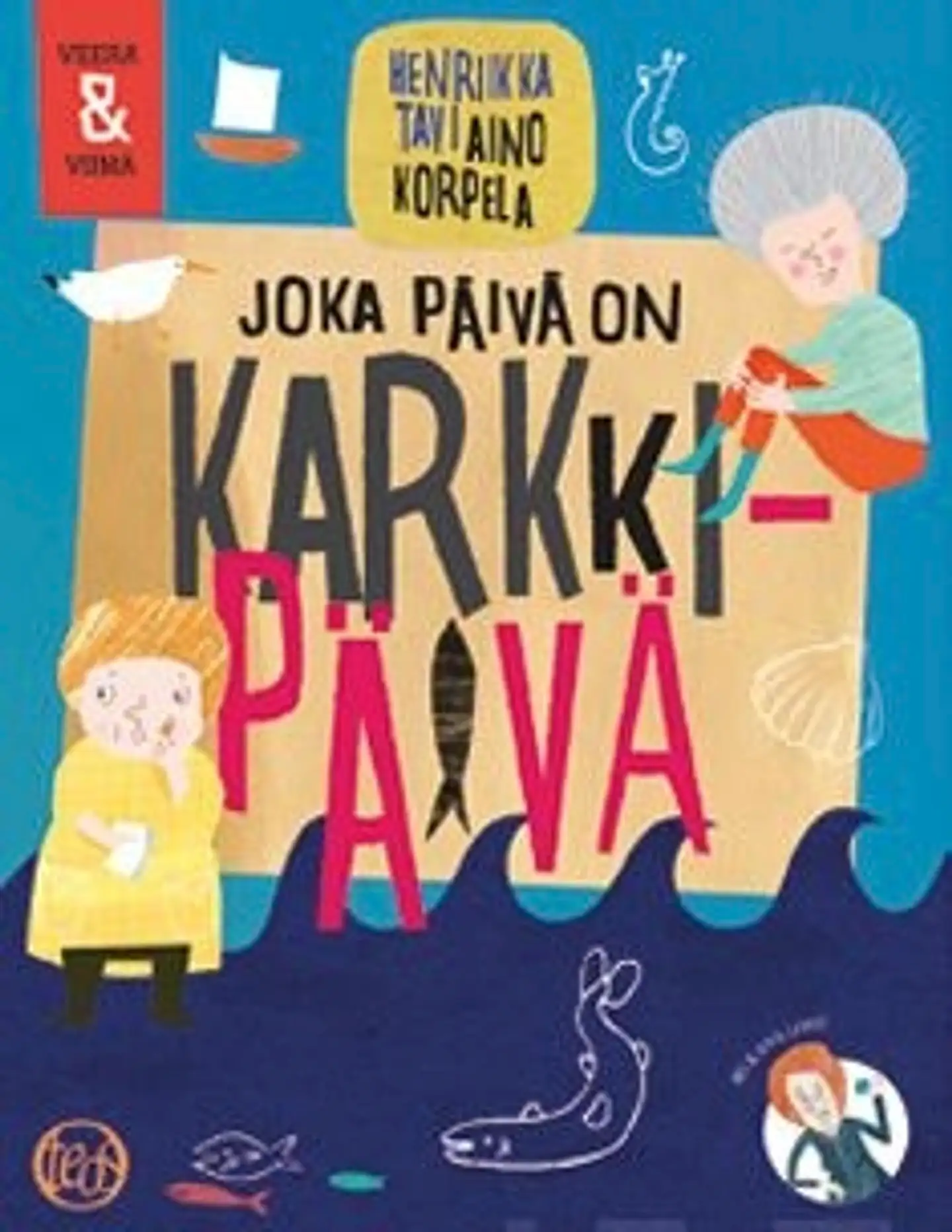 Tavi, Joka päivä on karkkipäivä