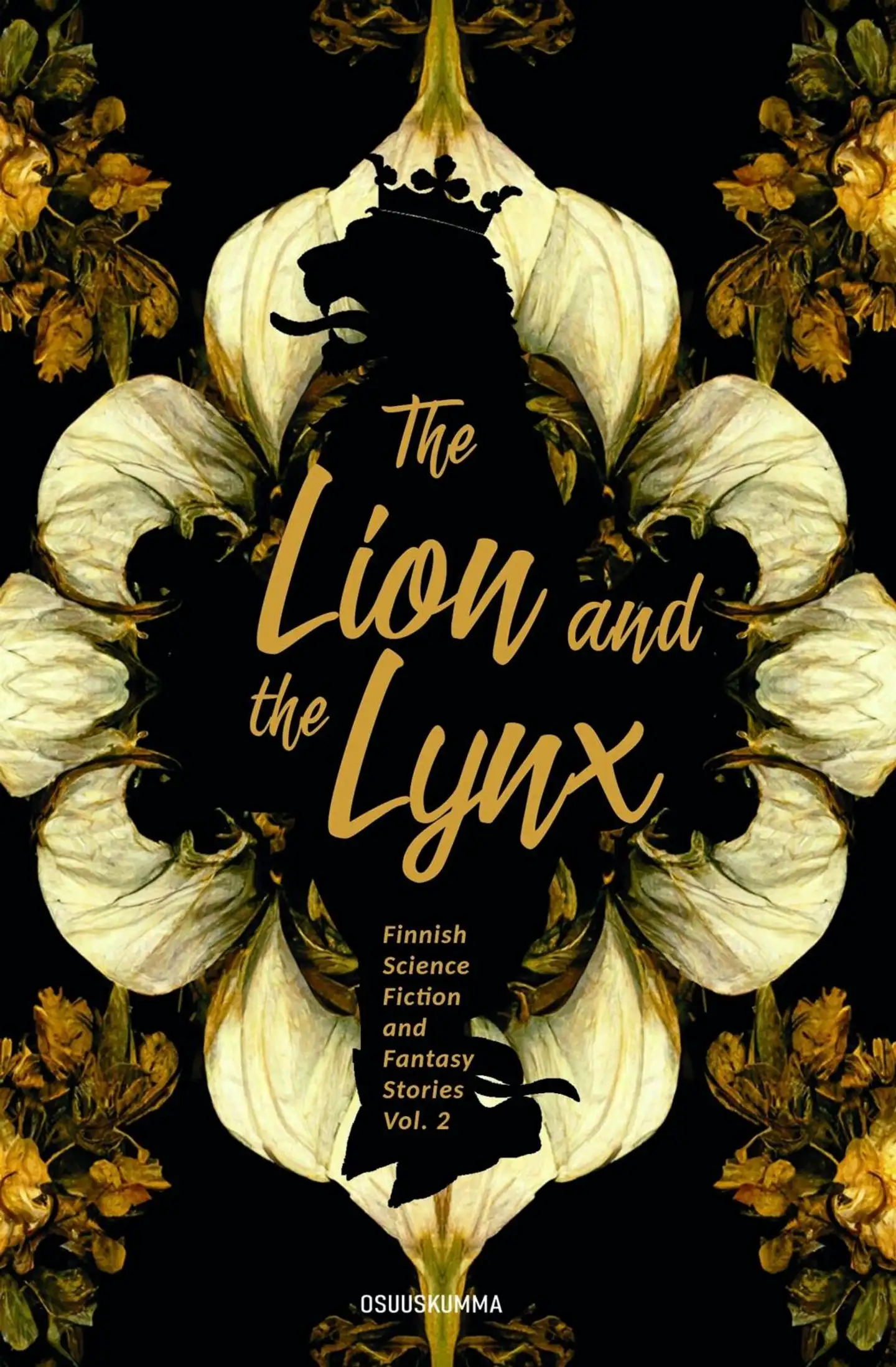 The Lion and the Lynx - Finnish Science Fiction and Fantasy Stories Vol 2