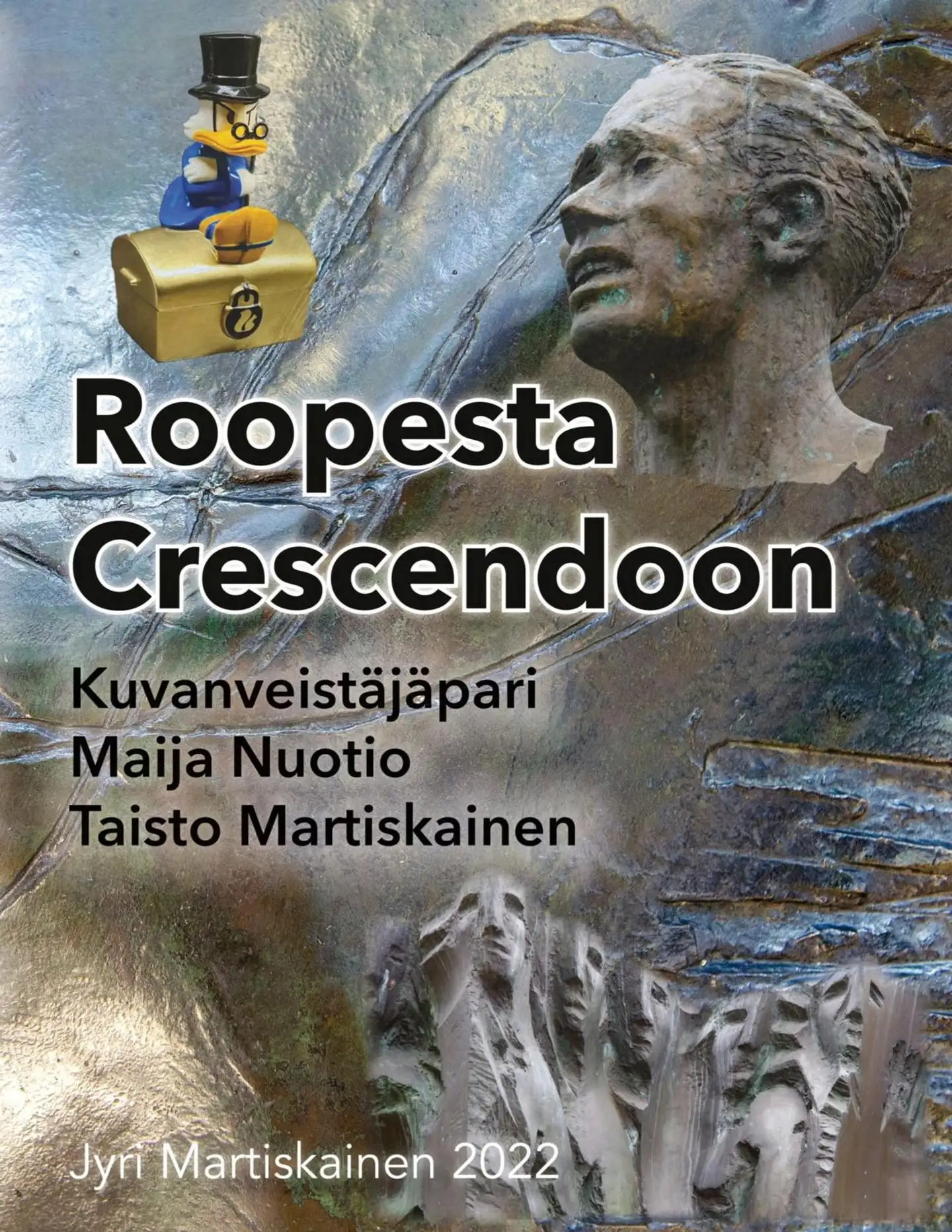 Martiskainen, Roopesta Crescendoon - Kuvanveistäjäpari Maija Nuotio ja Taisto Martiskainen