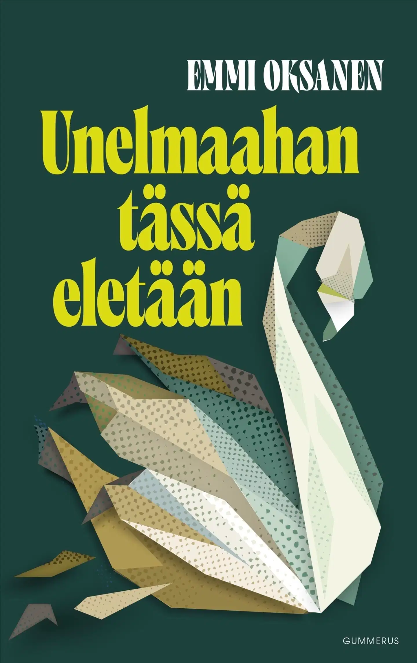 Oksanen, Unelmaahan tässä eletään
