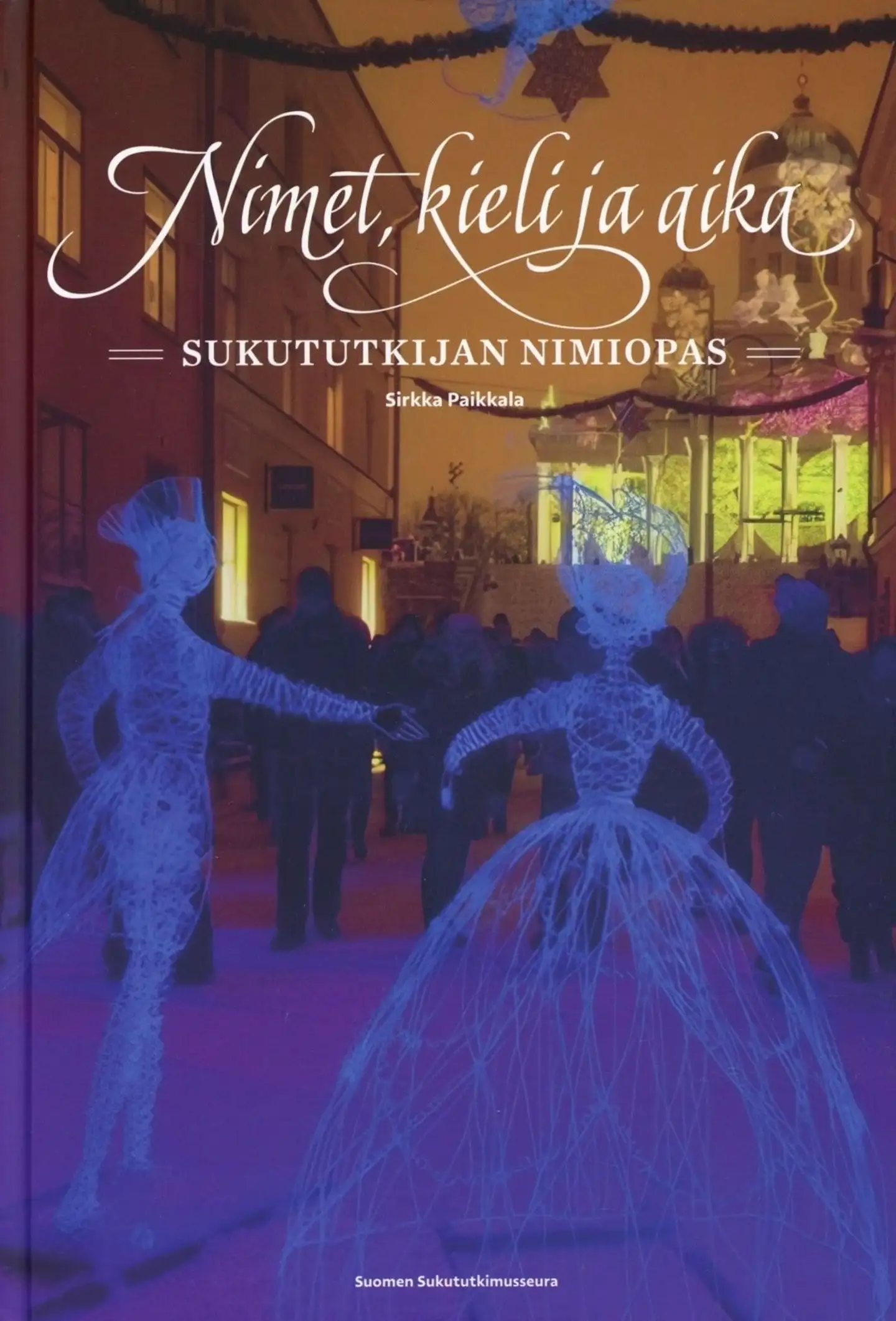 Paikkala, Nimet, kieli ja aika - Sukututkijan nimiopas