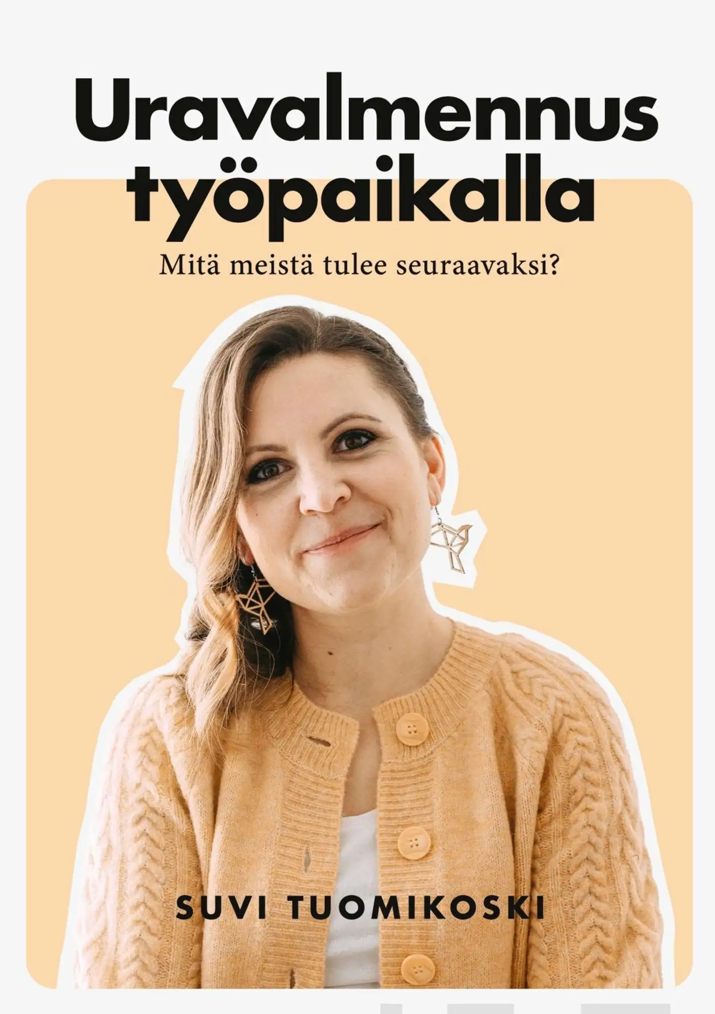 Tuomikoski, Uravalmennus työpaikalla - Mitä meistä tulee seuraavaksi?