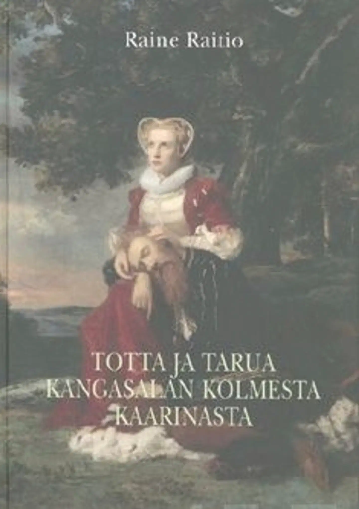 Raitio, Totta ja tarua Kangasalan kolmesta Kaarinasta
