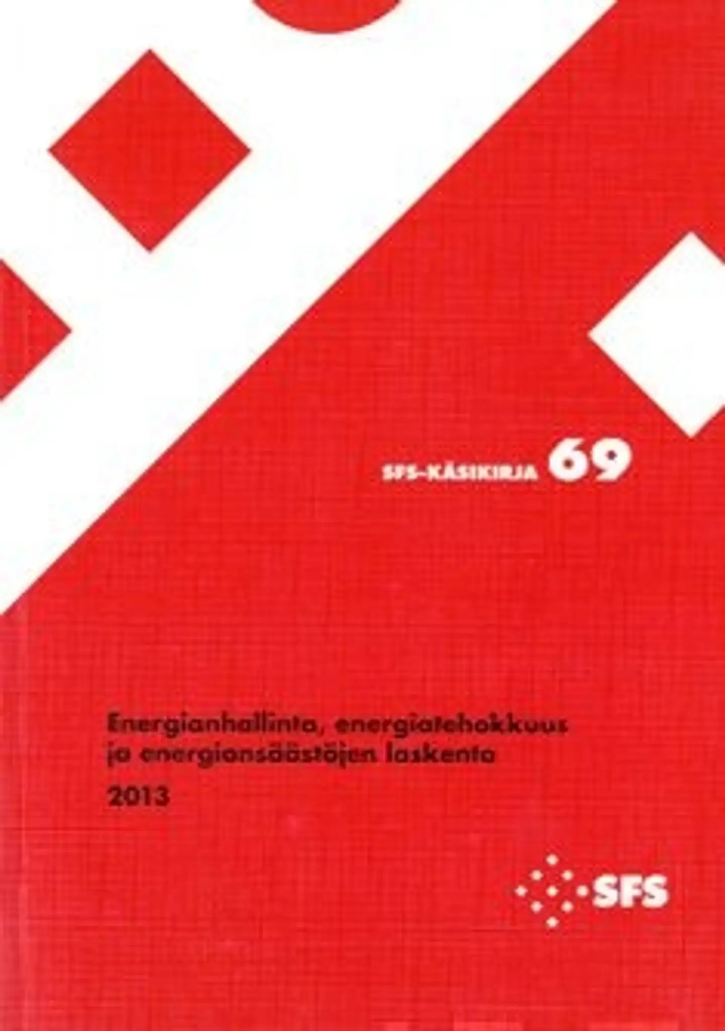Energianhallinta, energiatehokkuus ja energiansäästöjen laskenta - Energy Management, Energy Efficiency and Energy savings Calculations