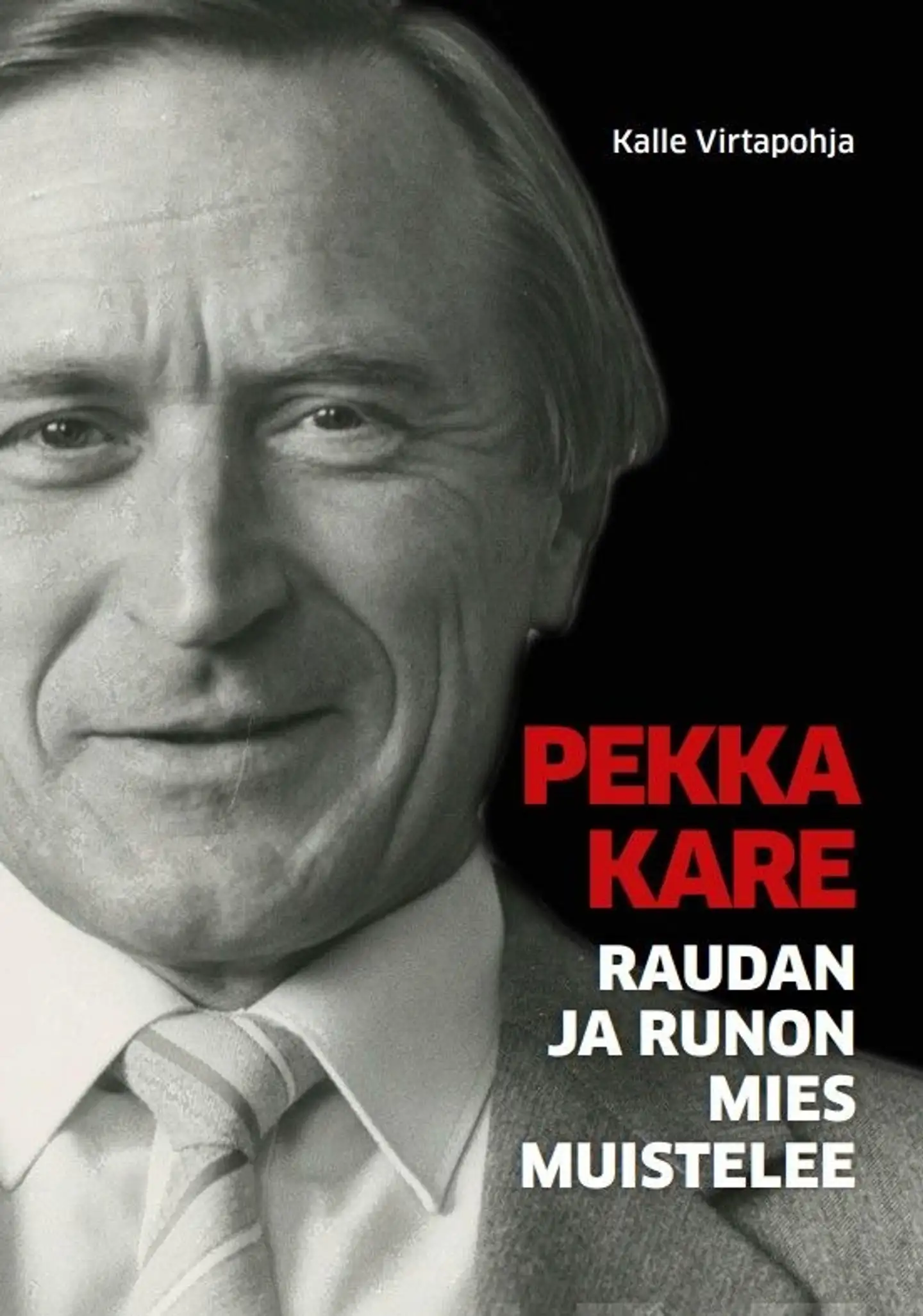 Virtapohja, Pekka Kare - Raudan ja runon mies muistelee