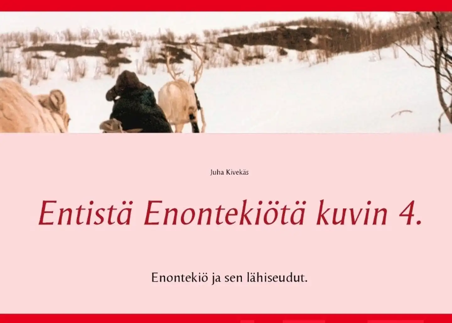 Kivekäs, Entistä Enontekiötä kuvin 4 - Enontekiö ja lähiseudut